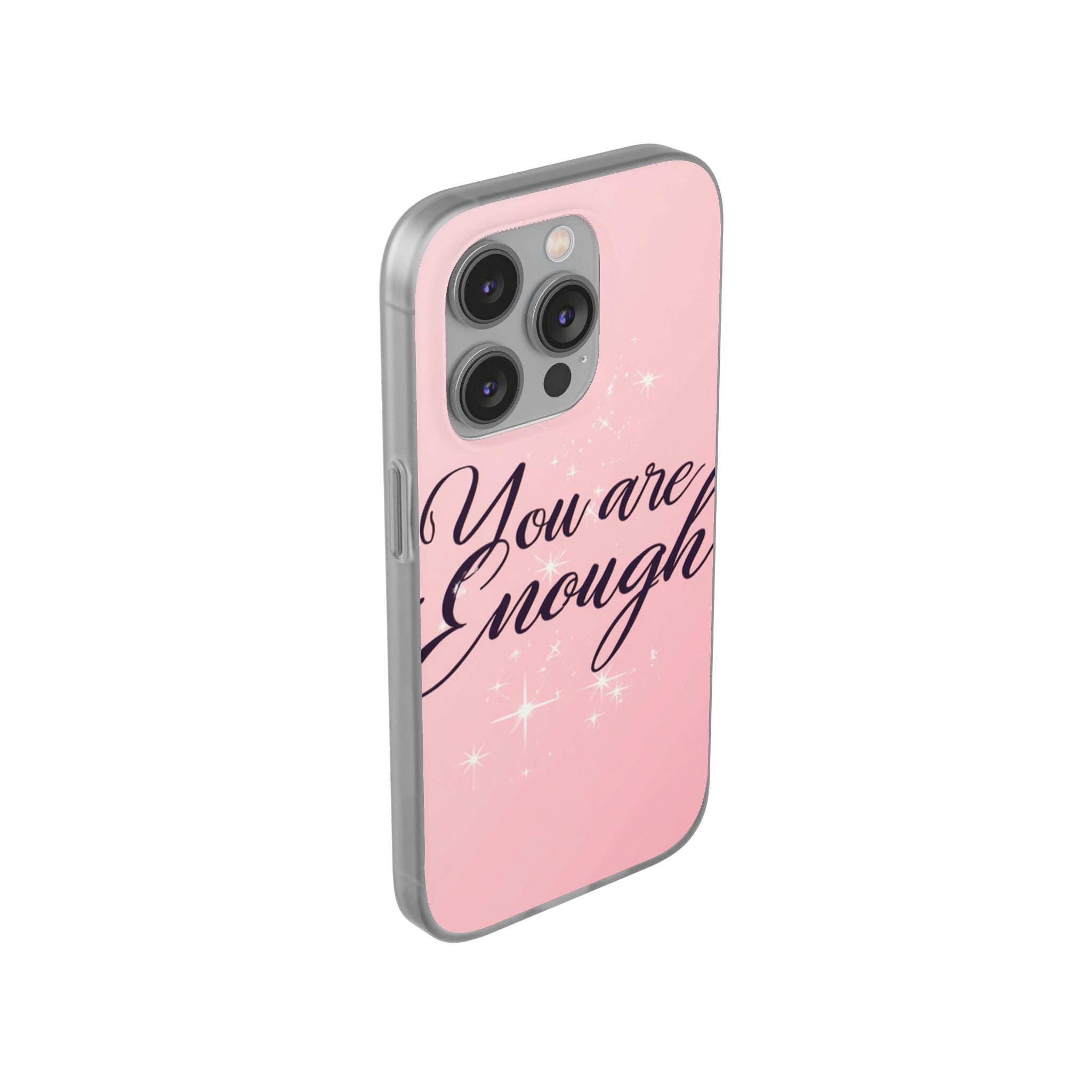 You Are Enough Pink Glitter Phone Case — Protective Flexi Case for iPhone & Android
