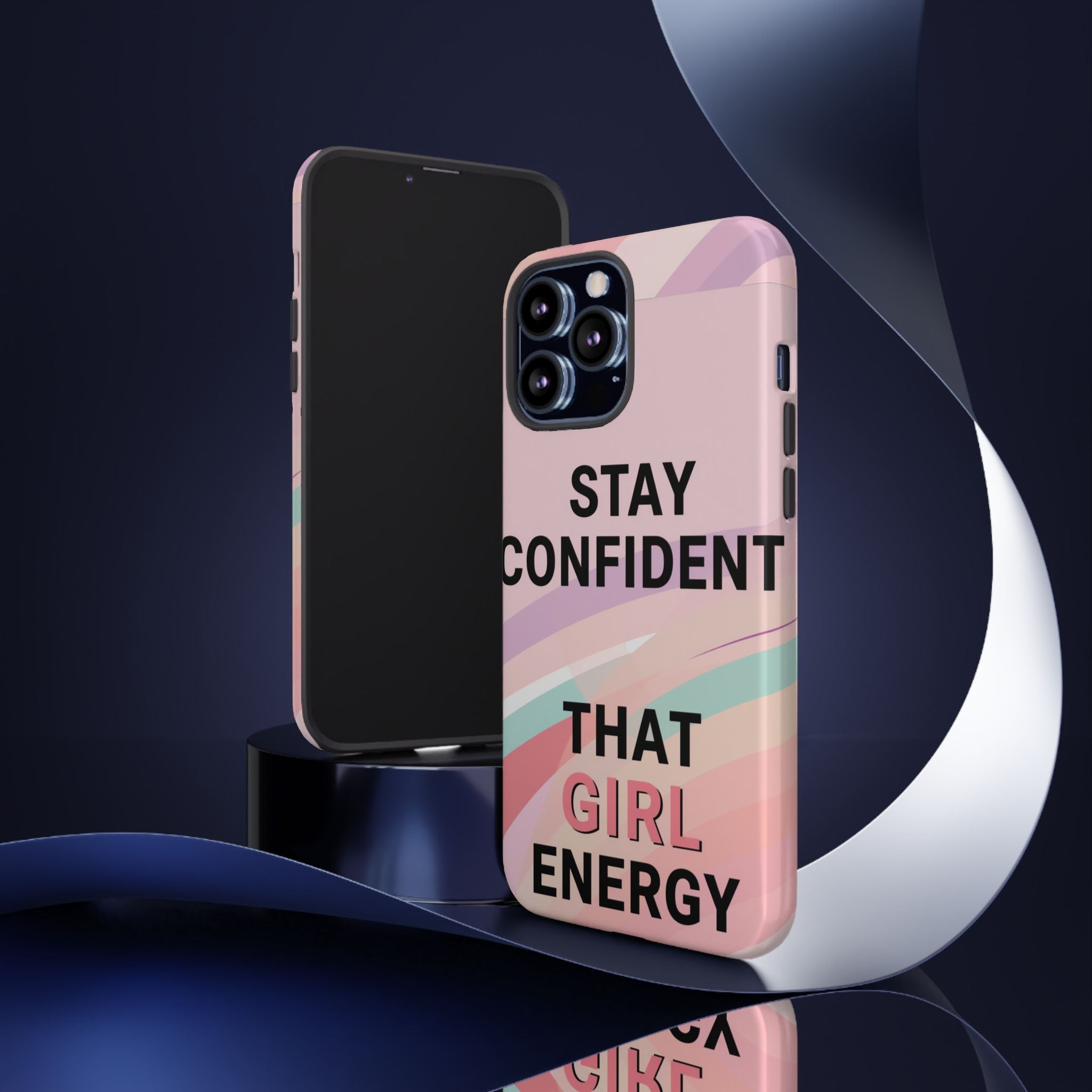 Phone Case - "Stay Confident That Girl Energy" Pink Motivational Protective Case