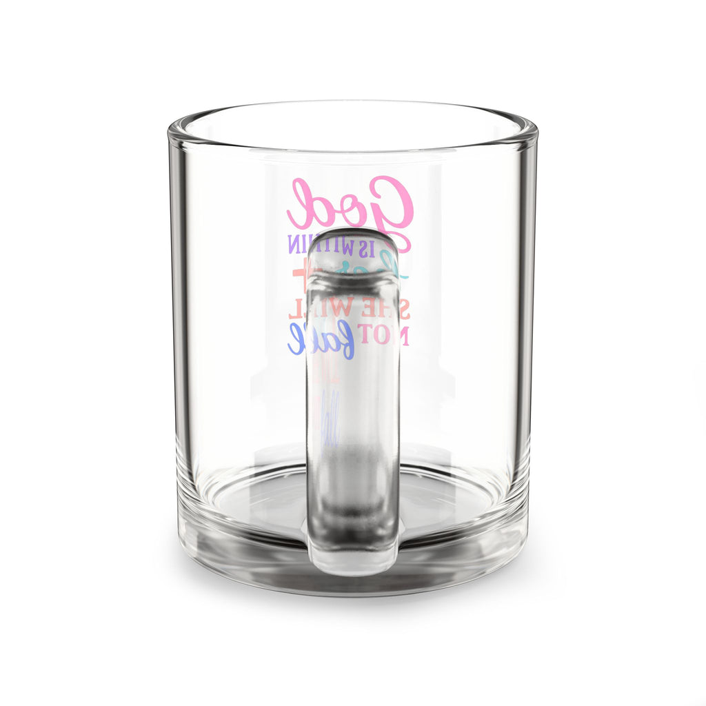 Glass Mug — "God Is Within Her" Inspirational Christian Coffee Cup (10oz)