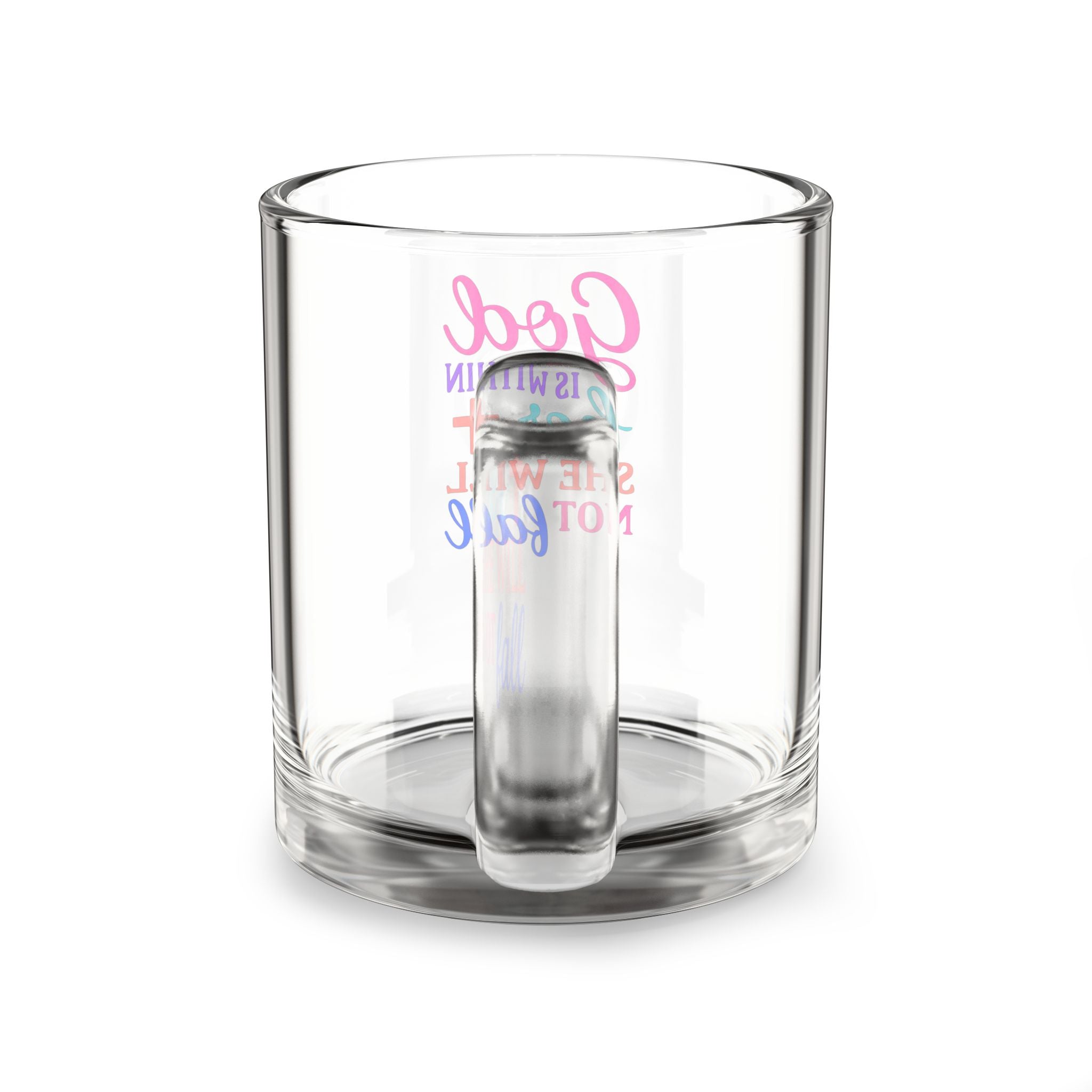 Glass Mug — "God Is Within Her" Inspirational Christian Coffee Cup (10oz)