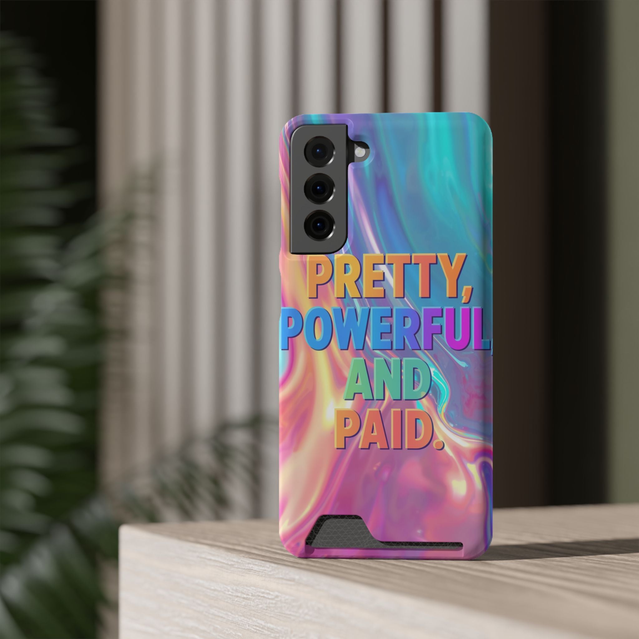 Pretty, Powerful and Paid Phone Card Case — Iridescent Cardholder Phone Case