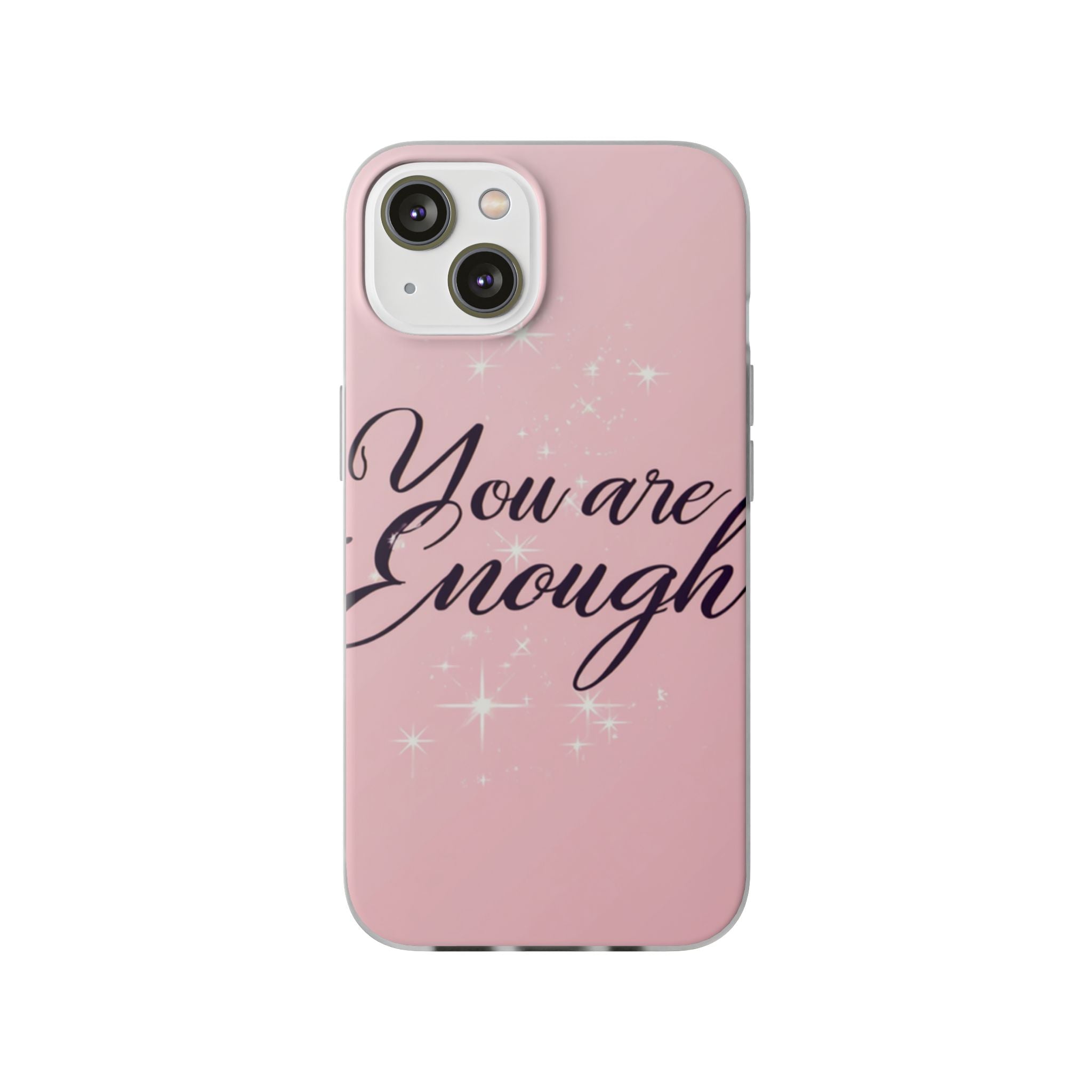You Are Enough Pink Glitter Phone Case — Protective Flexi Case for iPhone & Android