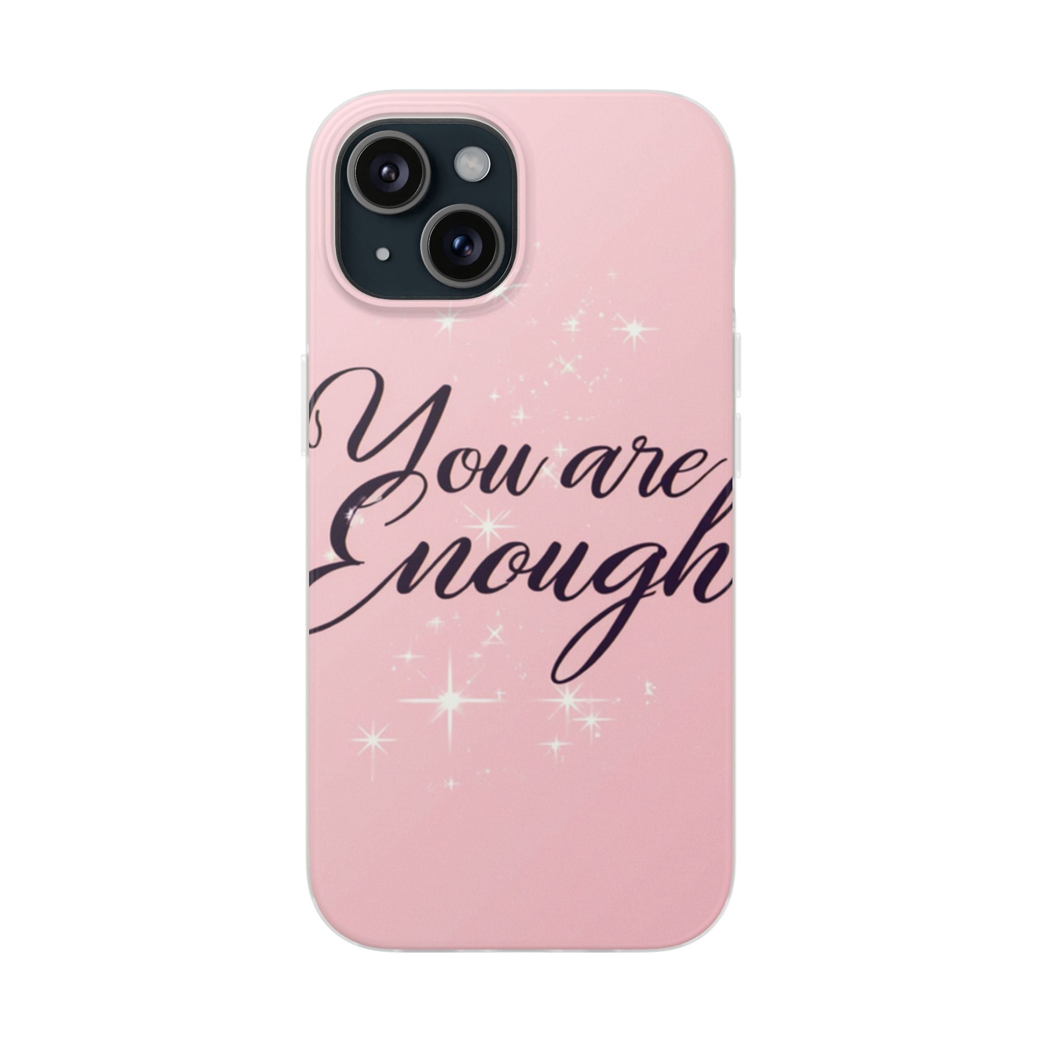 You Are Enough Pink Glitter Phone Case — Protective Flexi Case for iPhone & Android