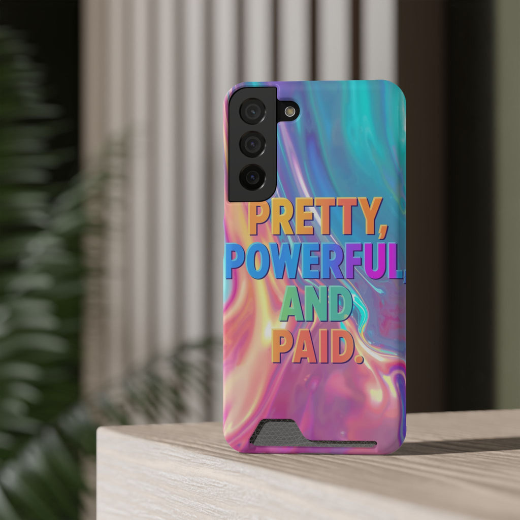 Pretty, Powerful and Paid Phone Card Case — Iridescent Cardholder Phone Case