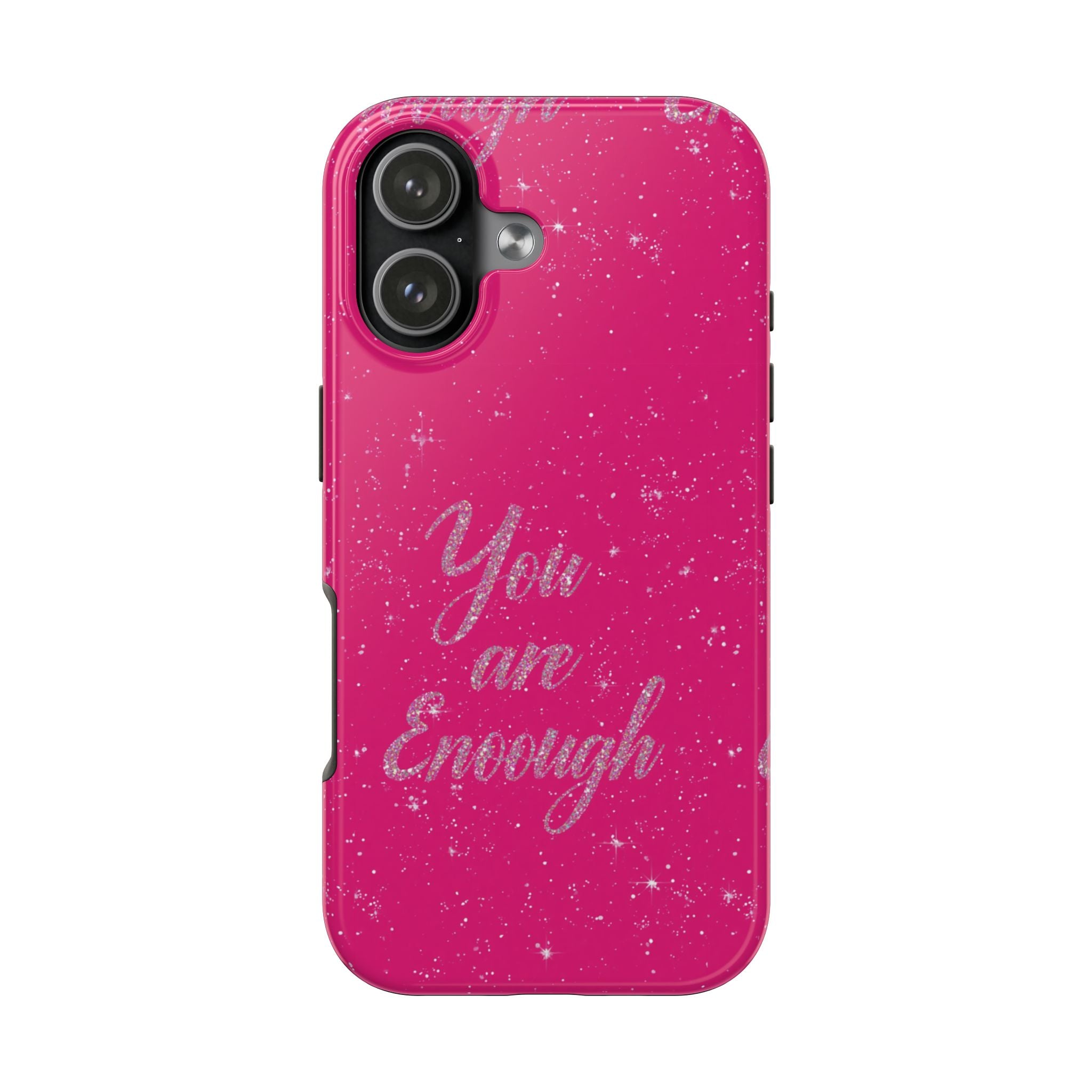 You Are Enough Tough Phone Case — Glitter Pink Protective Phone Cover