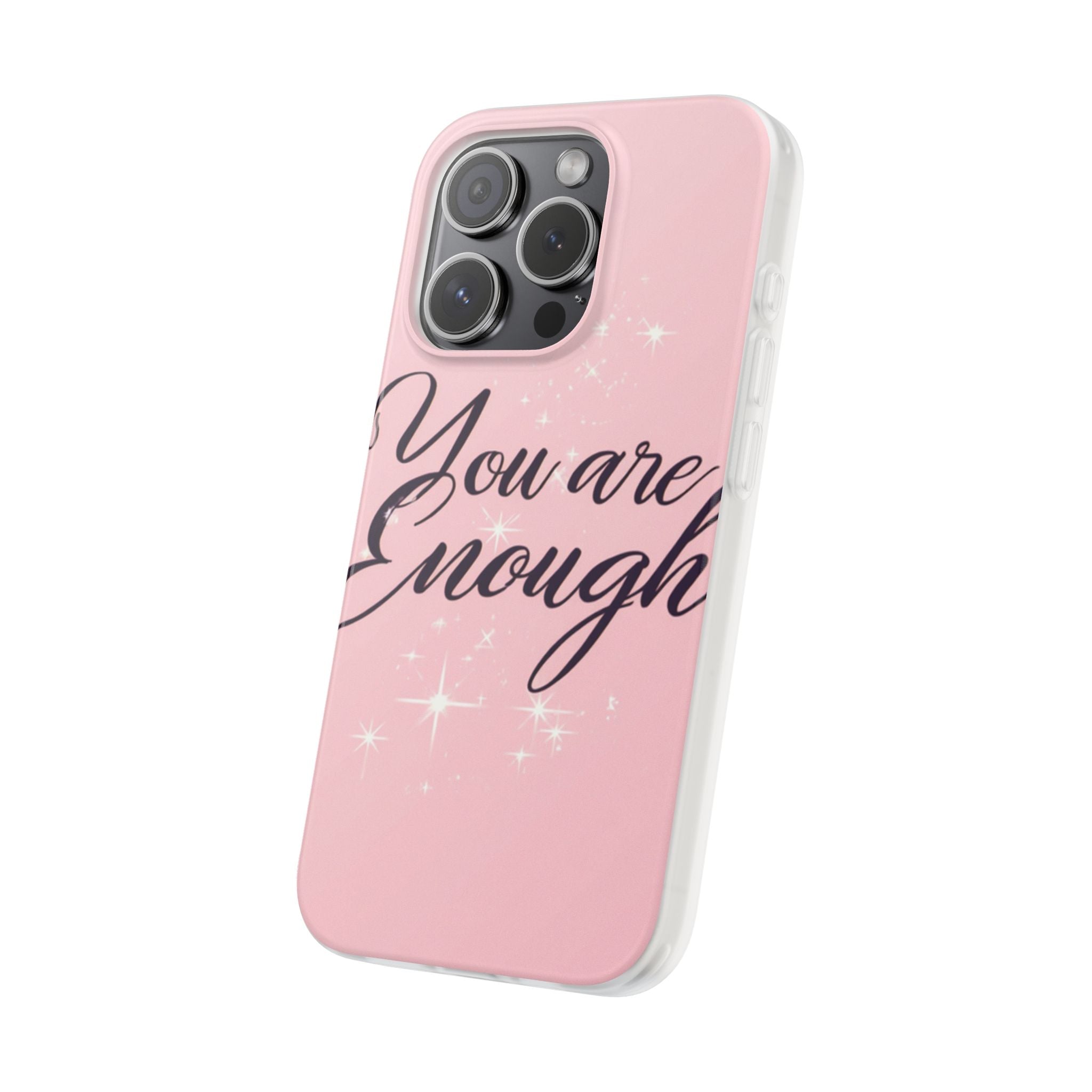 You Are Enough Pink Glitter Phone Case — Protective Flexi Case for iPhone & Android