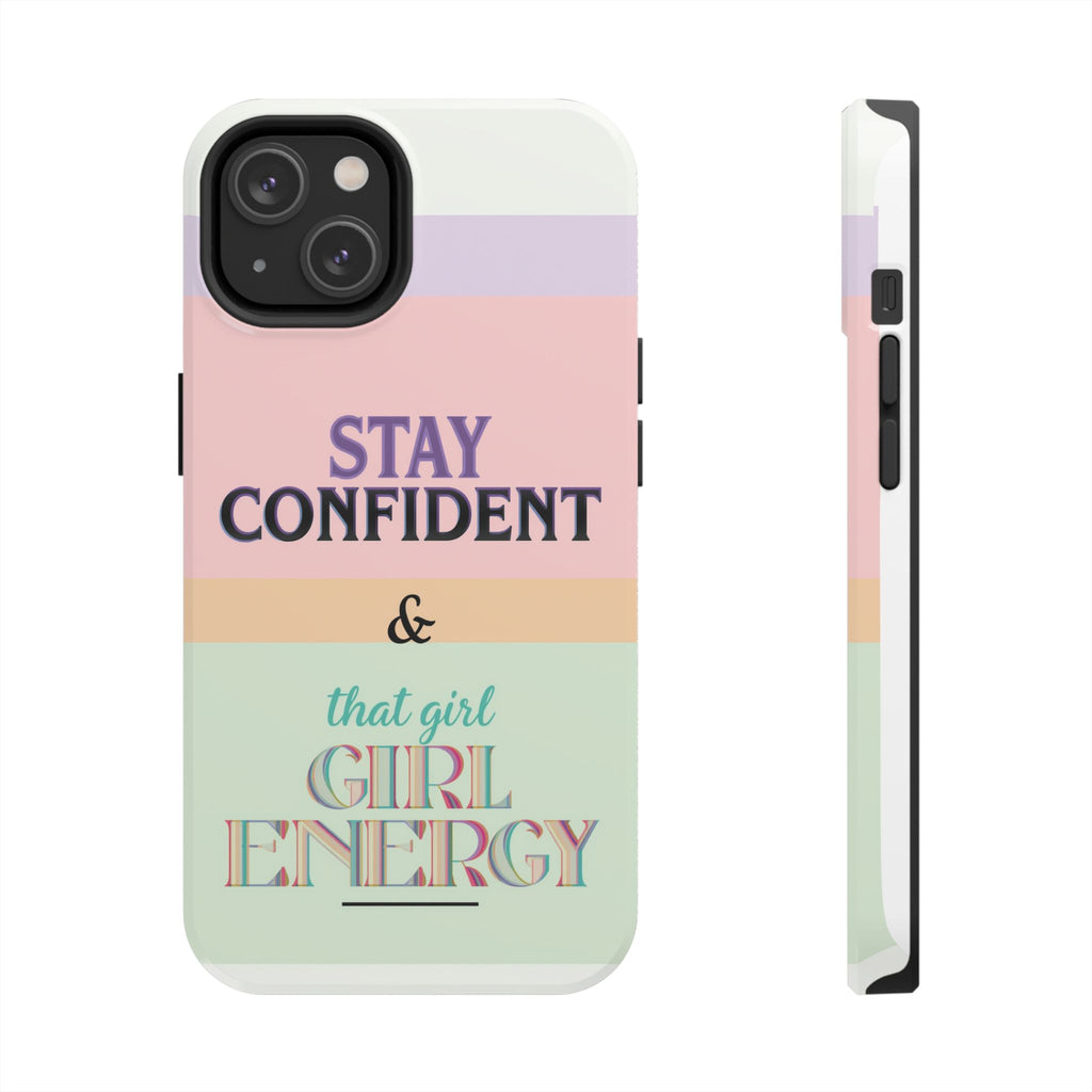 Stay Confident Tough Phone Case — That Girl / Girl Energy Pastel Protective Cover