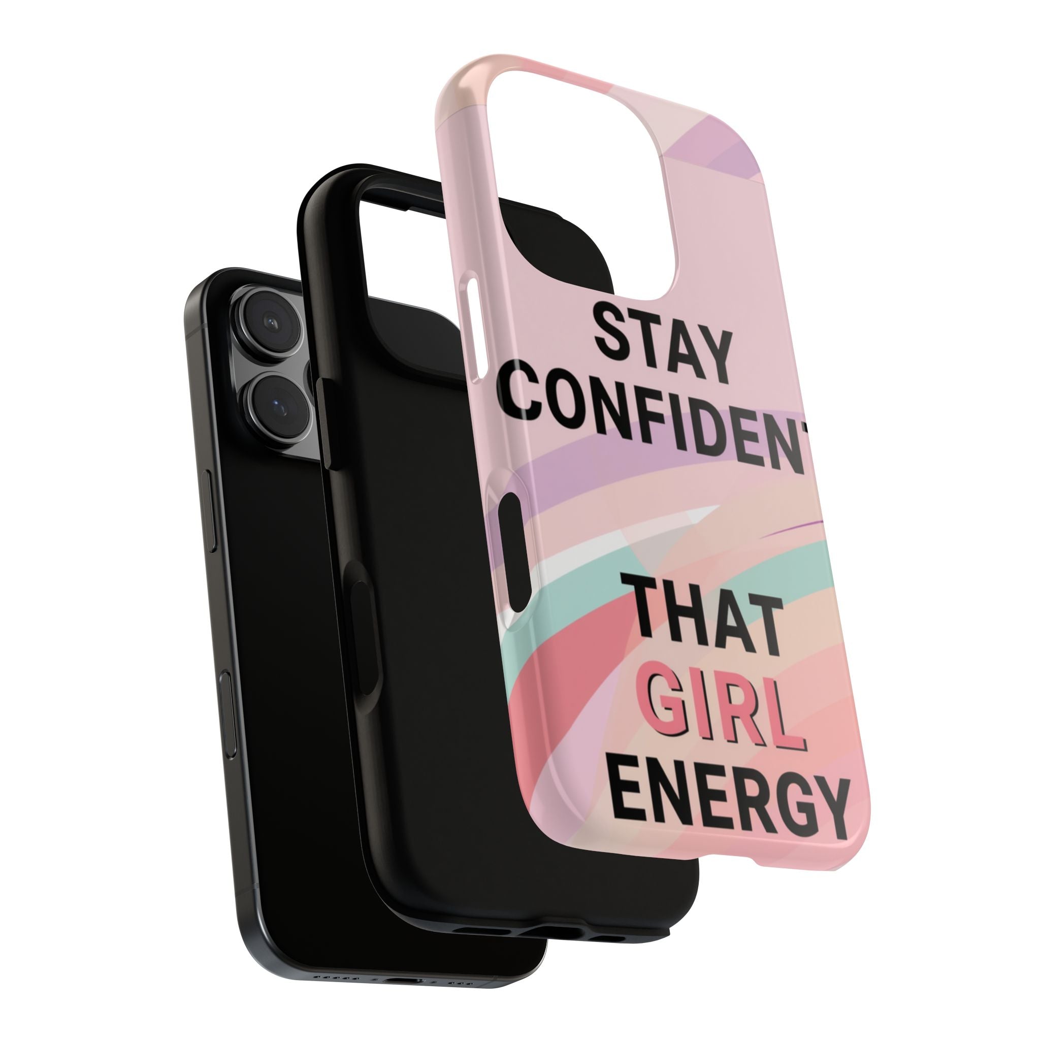Phone Case - "Stay Confident That Girl Energy" Pink Motivational Protective Case