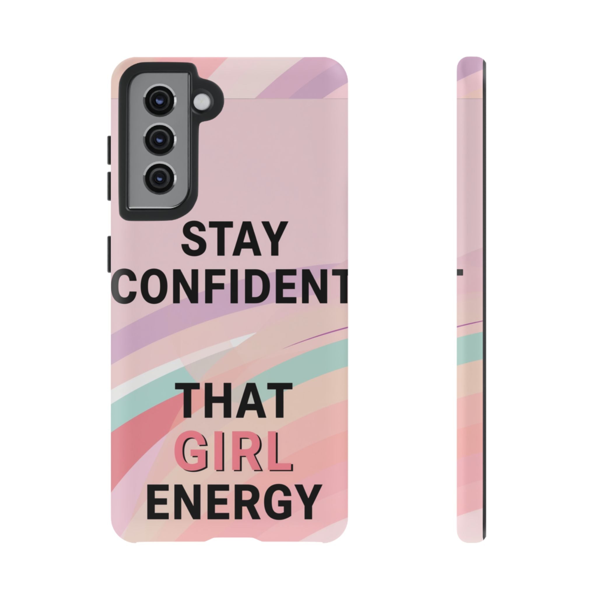 Phone Case - "Stay Confident That Girl Energy" Pink Motivational Protective Case