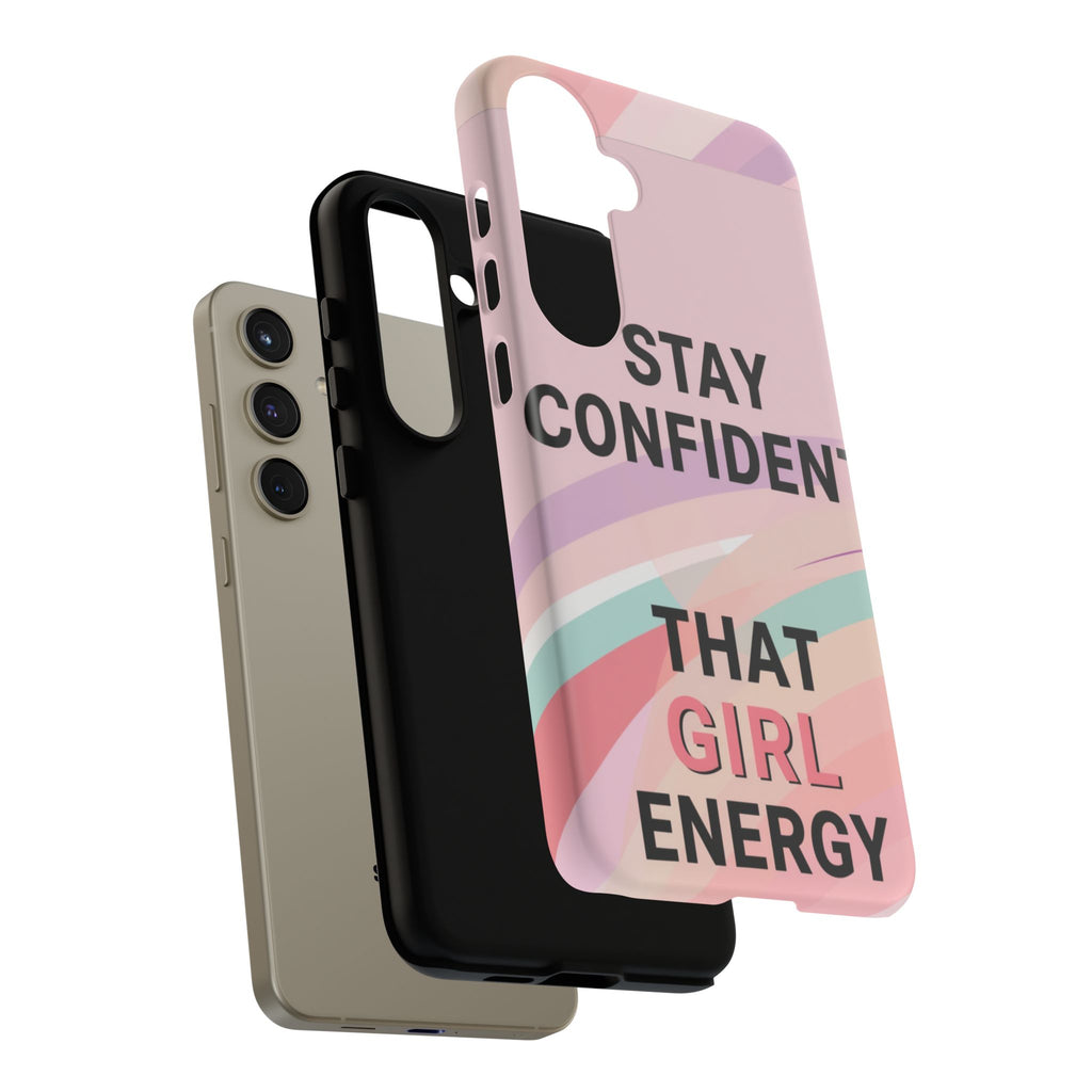 Phone Case - "Stay Confident That Girl Energy" Pink Motivational Protective Case