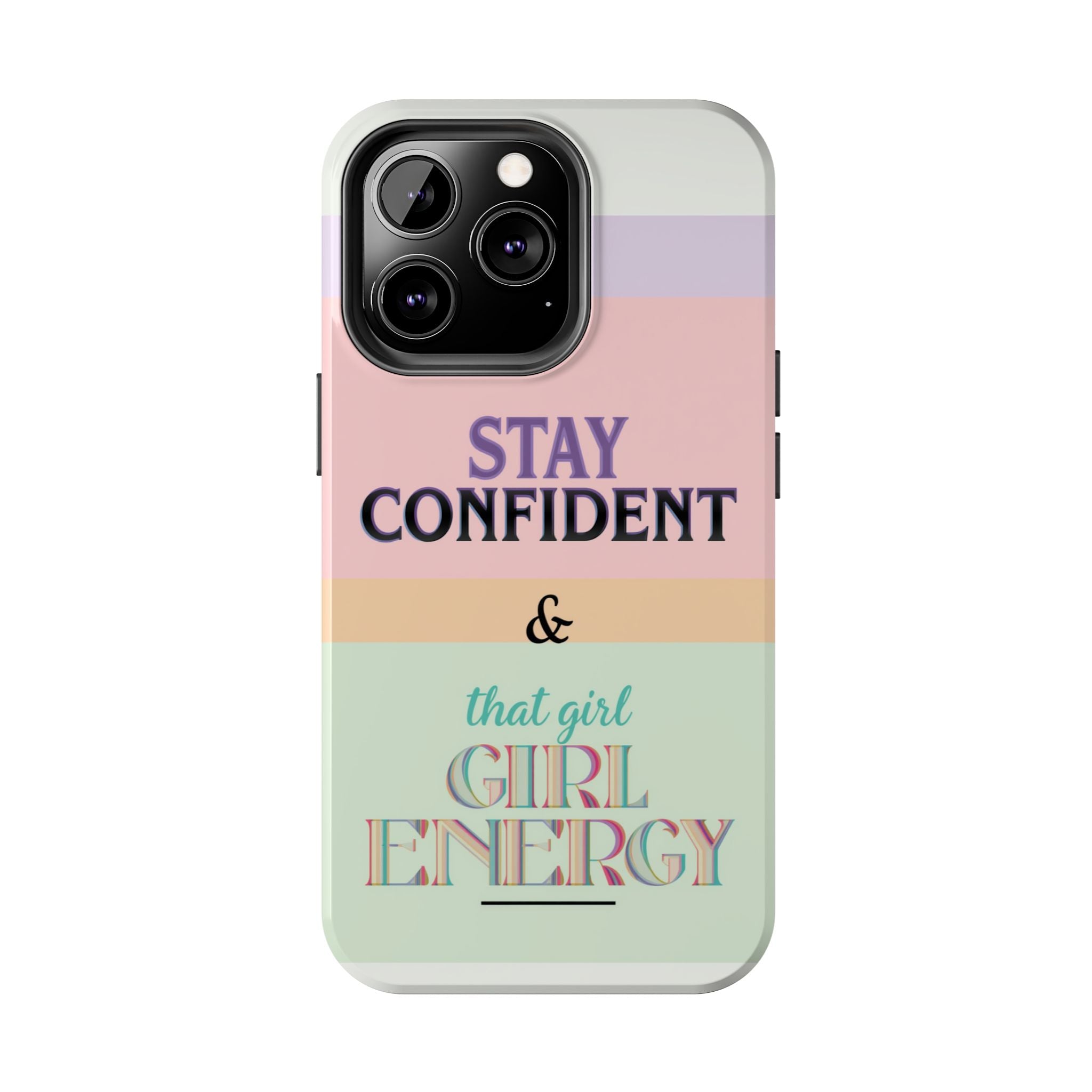 Stay Confident Tough Phone Case — That Girl / Girl Energy Pastel Protective Cover