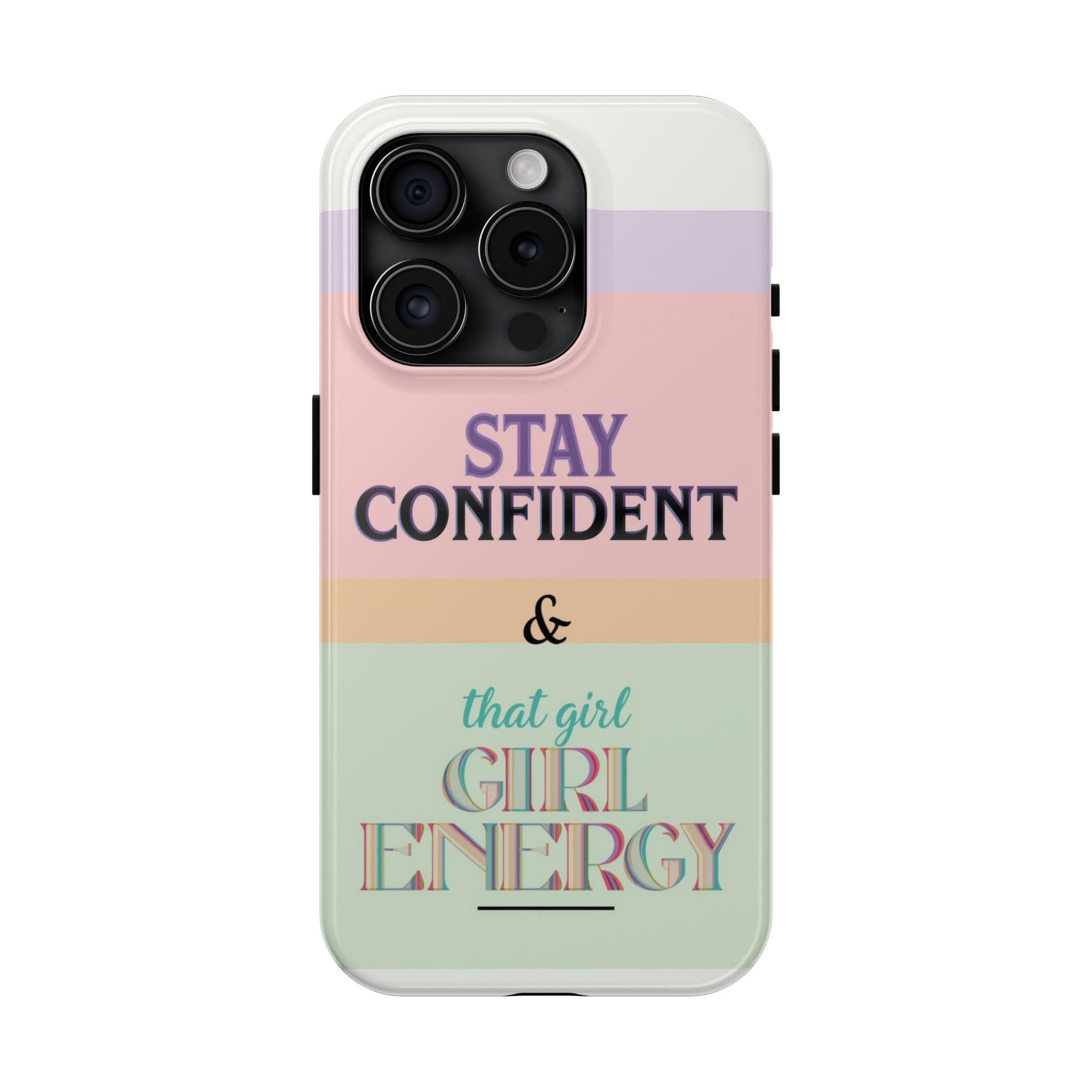 Stay Confident Tough Phone Case — That Girl / Girl Energy Pastel Protective Cover
