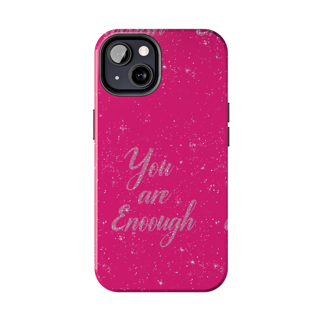 You Are Enough Tough Phone Case — Glitter Pink Protective Phone Cover