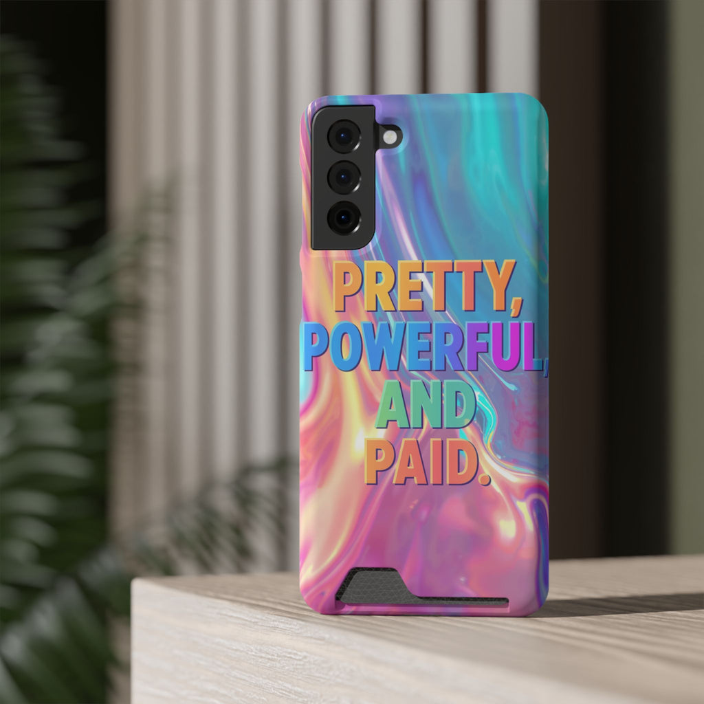 Pretty, Powerful and Paid Phone Card Case — Iridescent Cardholder Phone Case