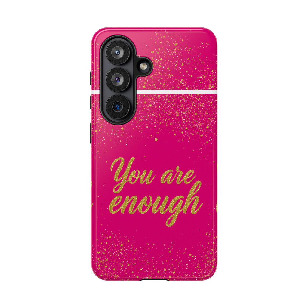 You Are Enough Phone Case — Pink Glitter Inspirational Tough Case
