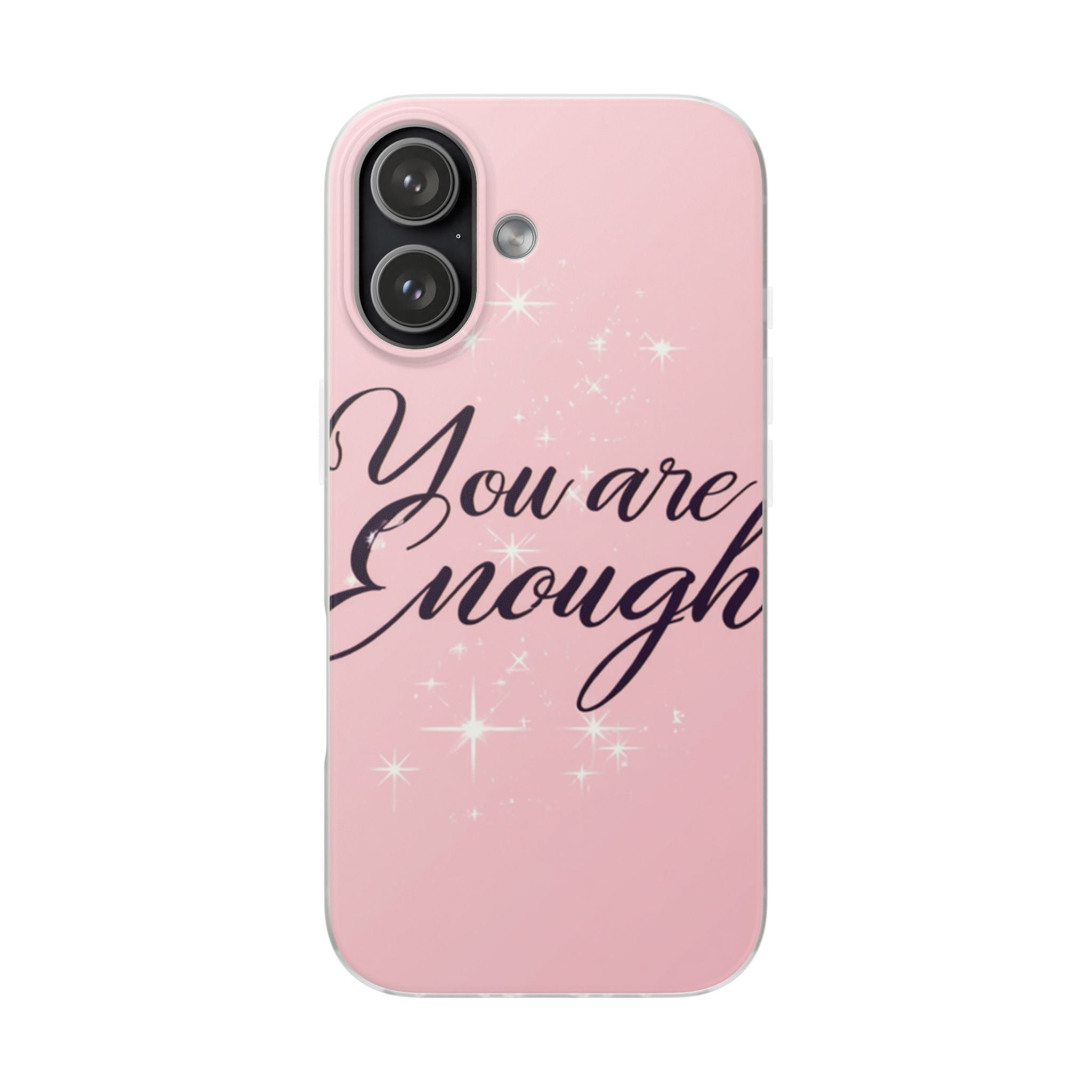 You Are Enough Pink Glitter Phone Case — Protective Flexi Case for iPhone & Android