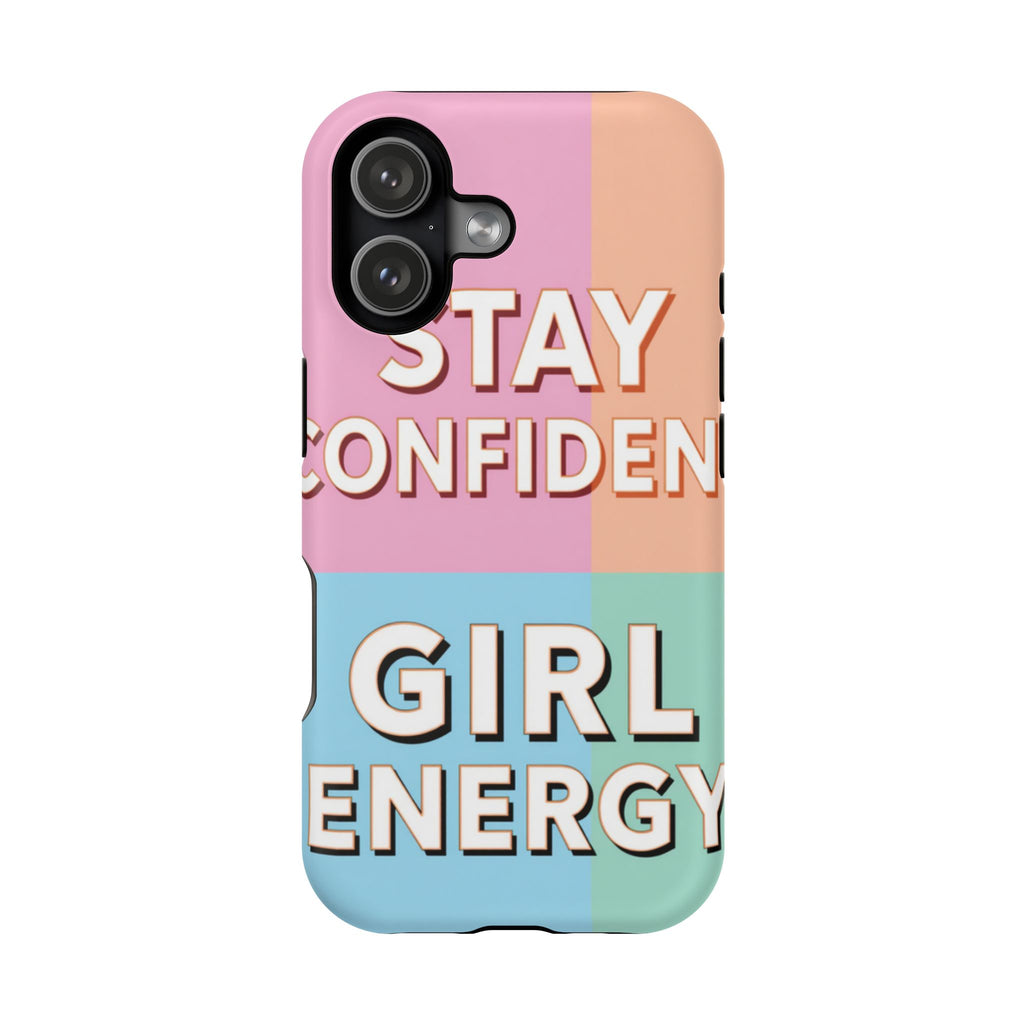 Stay Confident — Girl Energy Impact‑Resistant Phone Case