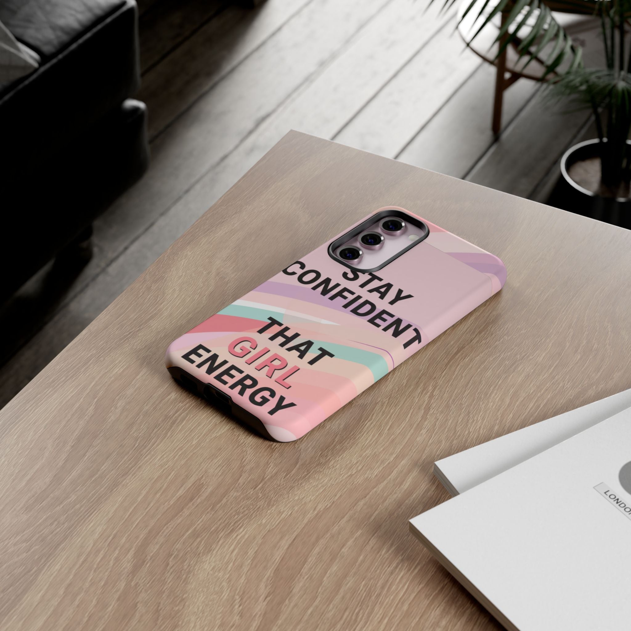 Phone Case - "Stay Confident That Girl Energy" Pink Motivational Protective Case