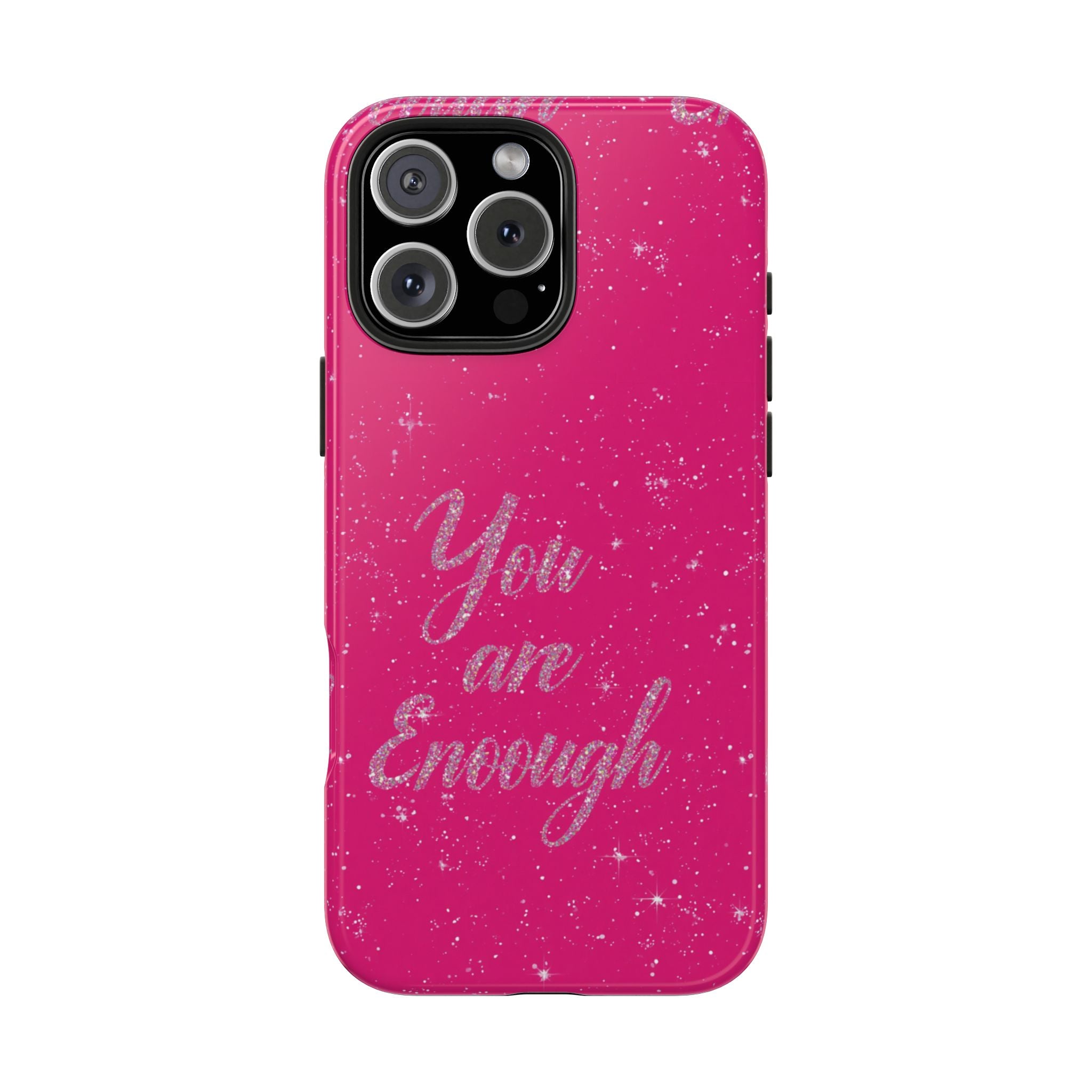 You Are Enough Tough Phone Case — Glitter Pink Protective Phone Cover