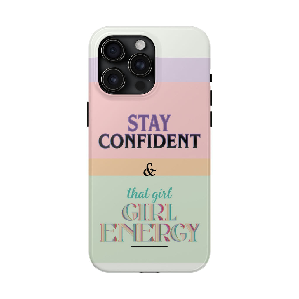 Stay Confident Tough Phone Case — That Girl / Girl Energy Pastel Protective Cover