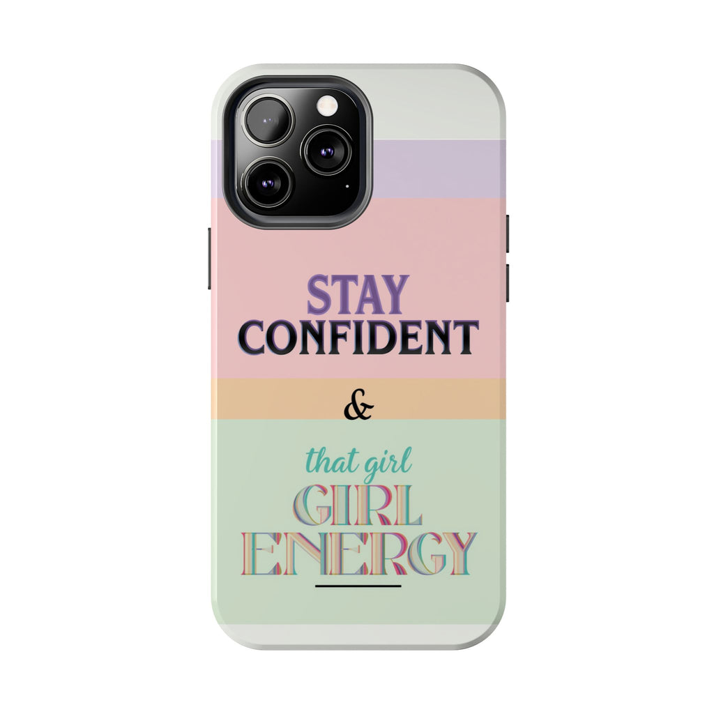 Stay Confident Tough Phone Case — That Girl / Girl Energy Pastel Protective Cover