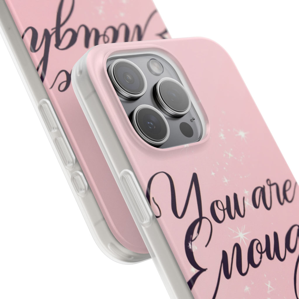 You Are Enough Pink Glitter Phone Case — Protective Flexi Case for iPhone & Android