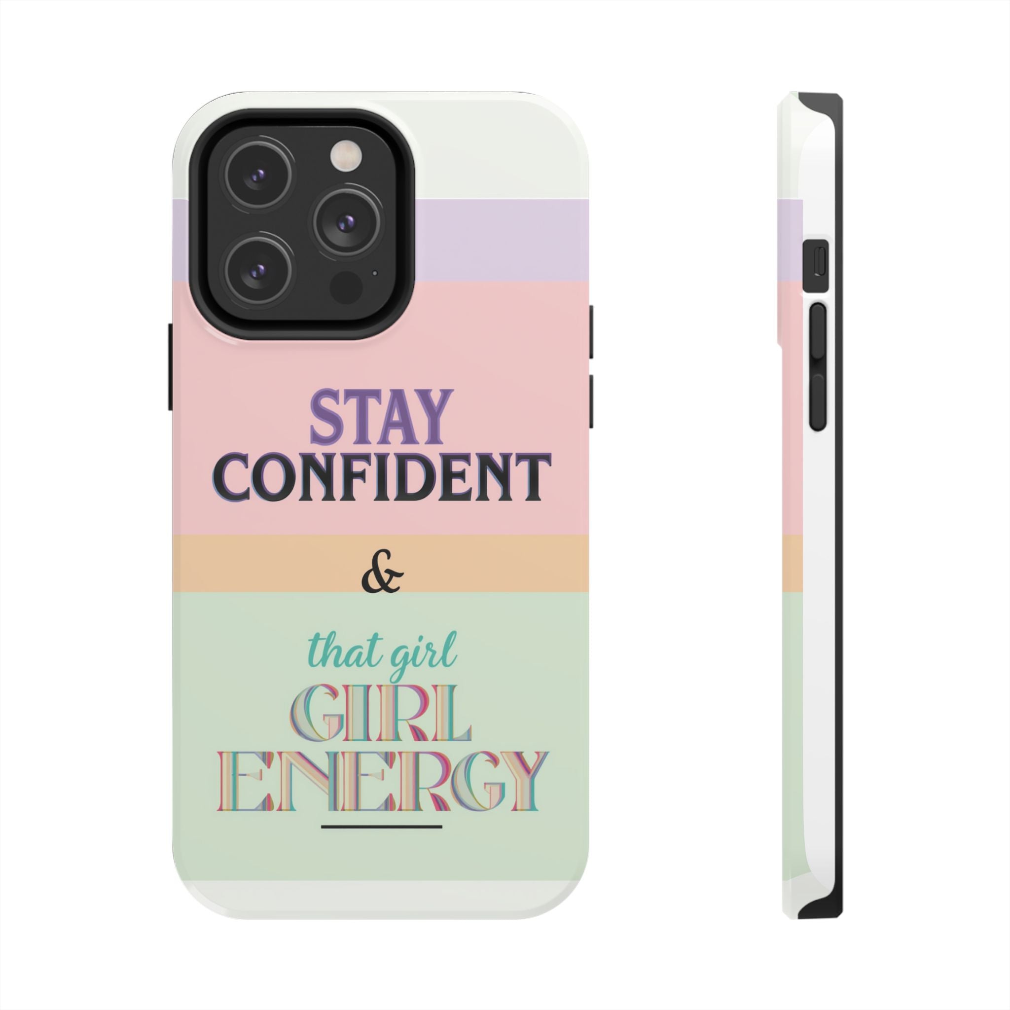 Stay Confident Tough Phone Case — That Girl / Girl Energy Pastel Protective Cover
