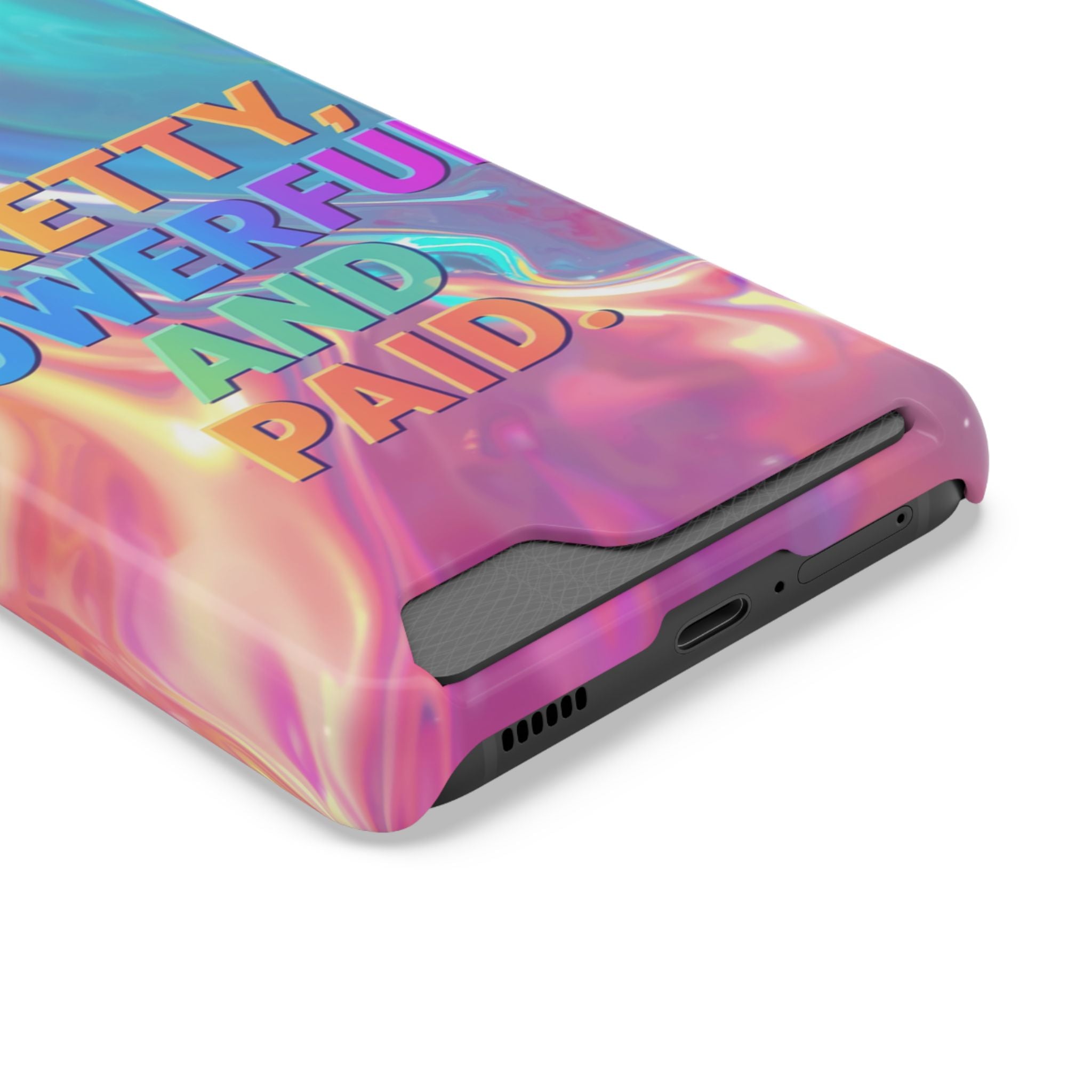 Pretty, Powerful and Paid Phone Card Case — Iridescent Cardholder Phone Case