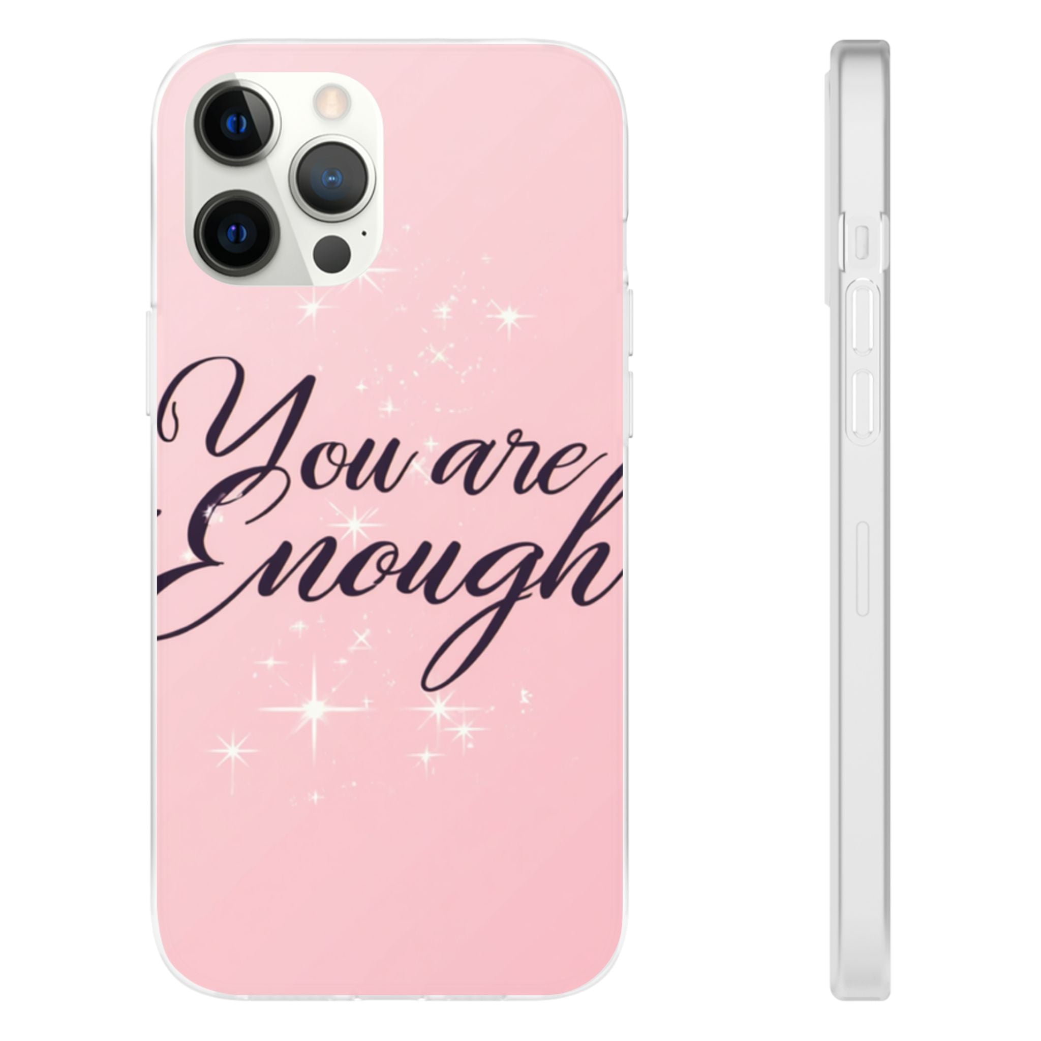 You Are Enough Pink Glitter Phone Case — Protective Flexi Case for iPhone & Android