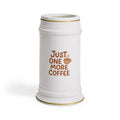Coffee Stein Mug – “Just One More Coffee” Ceramic Beer Stein for Coffee Lovers