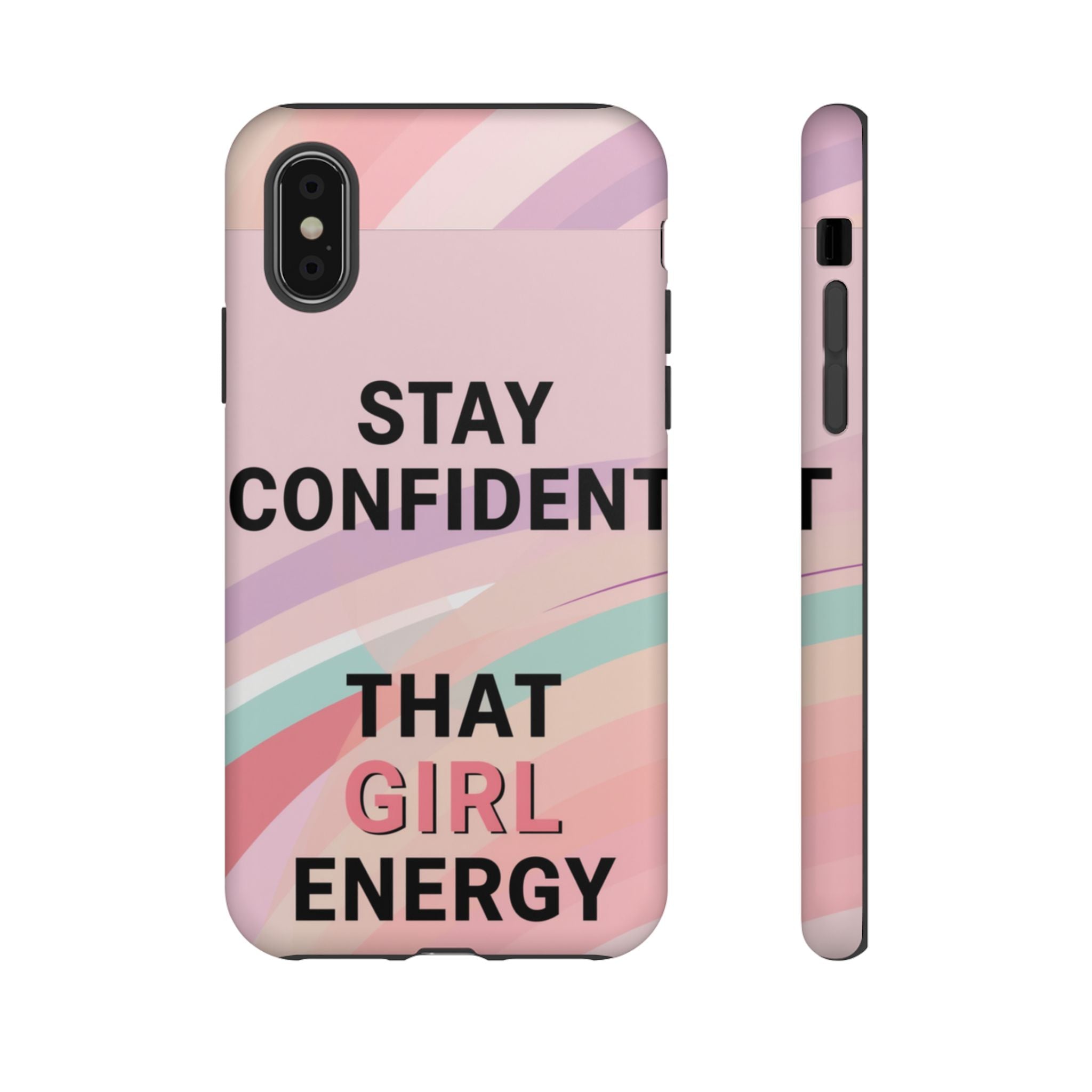Phone Case - "Stay Confident That Girl Energy" Pink Motivational Protective Case