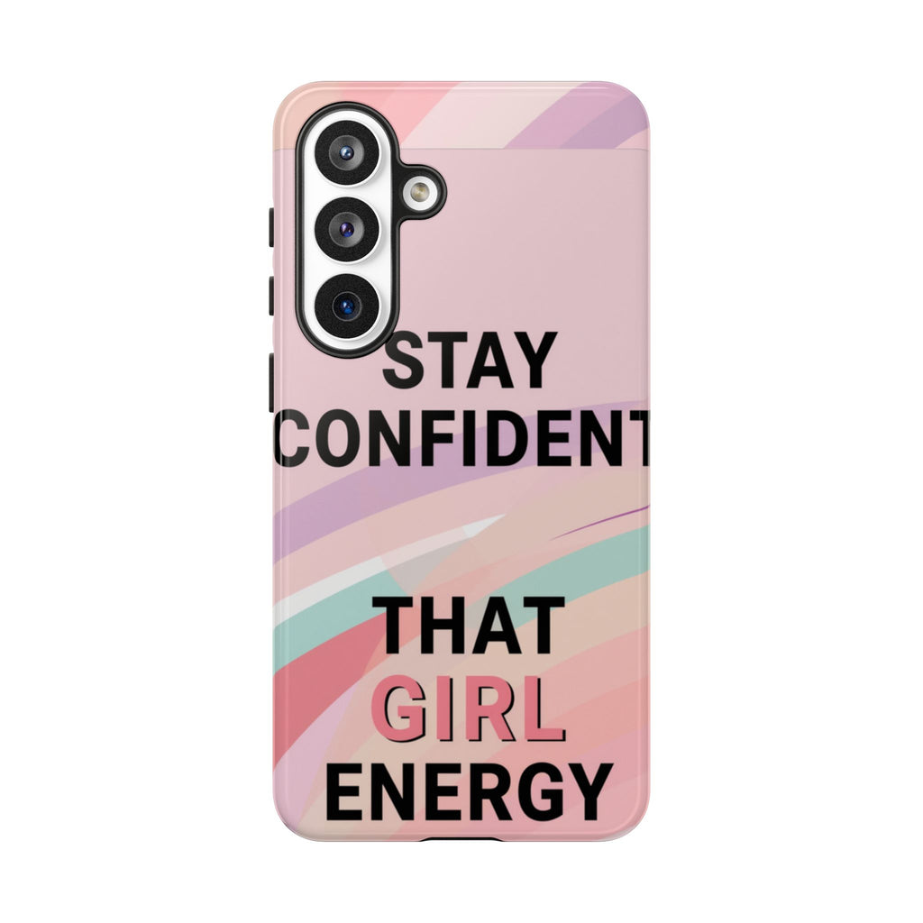 Phone Case - "Stay Confident That Girl Energy" Pink Motivational Protective Case