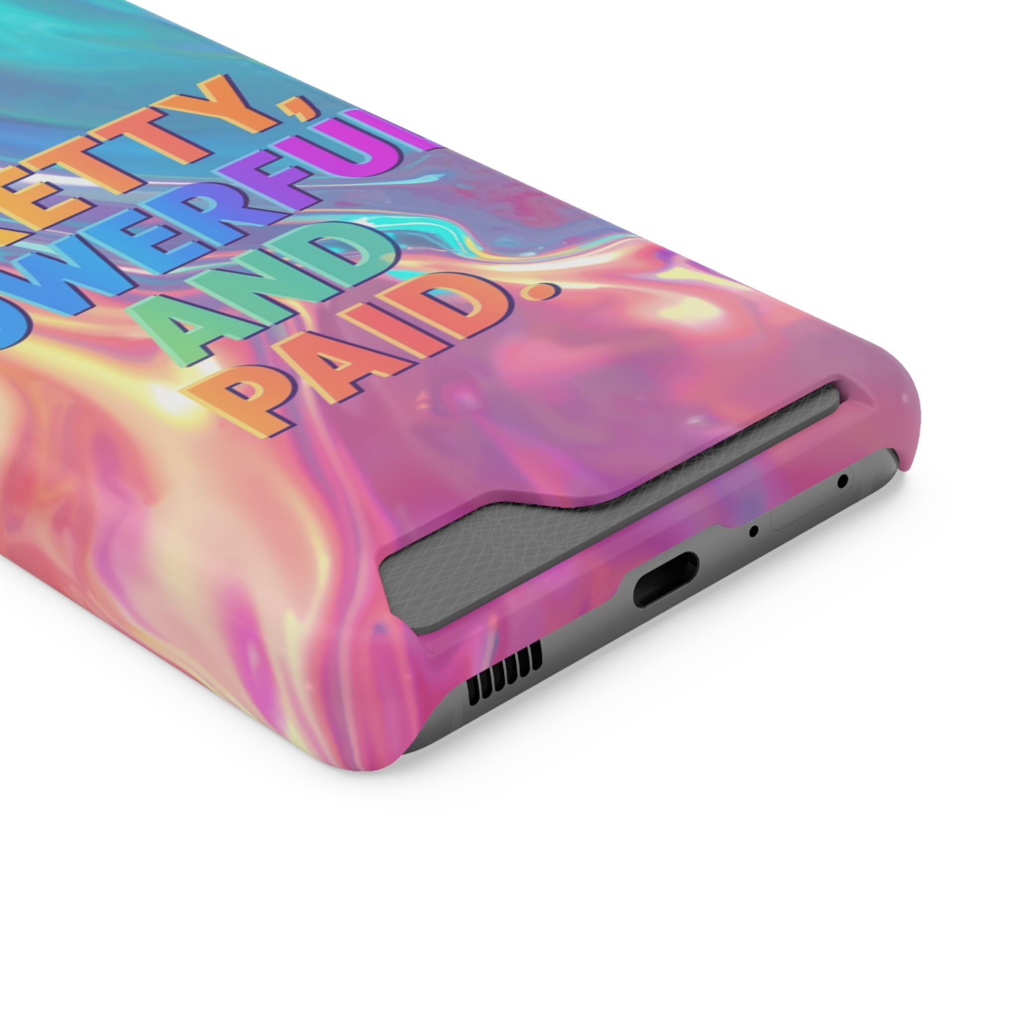 Pretty, Powerful and Paid Phone Card Case — Iridescent Cardholder Phone Case