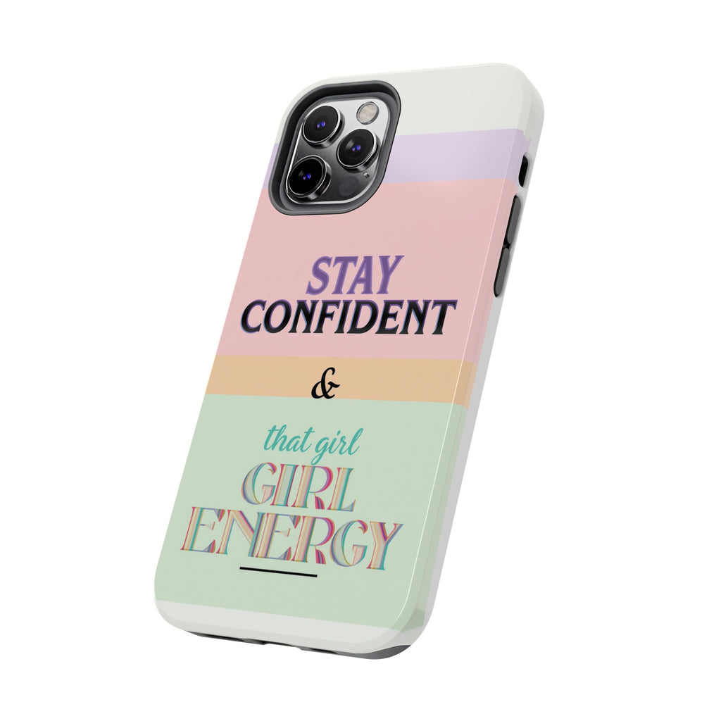 Stay Confident Tough Phone Case — That Girl / Girl Energy Pastel Protective Cover