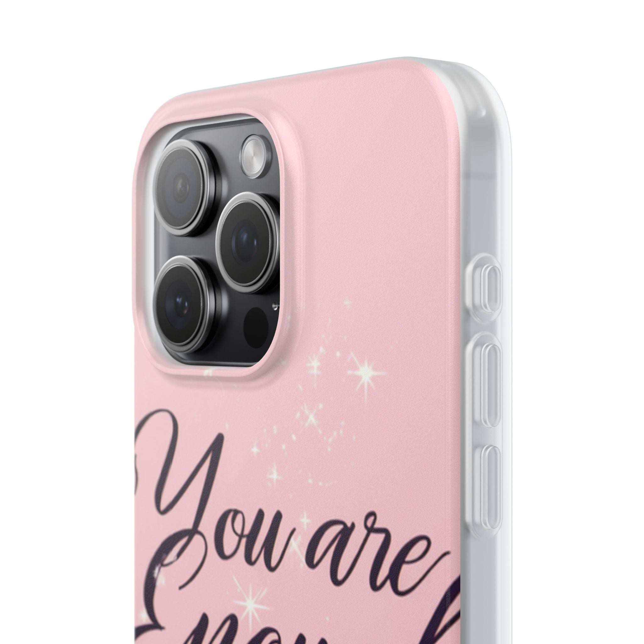 You Are Enough Pink Glitter Phone Case — Protective Flexi Case for iPhone & Android