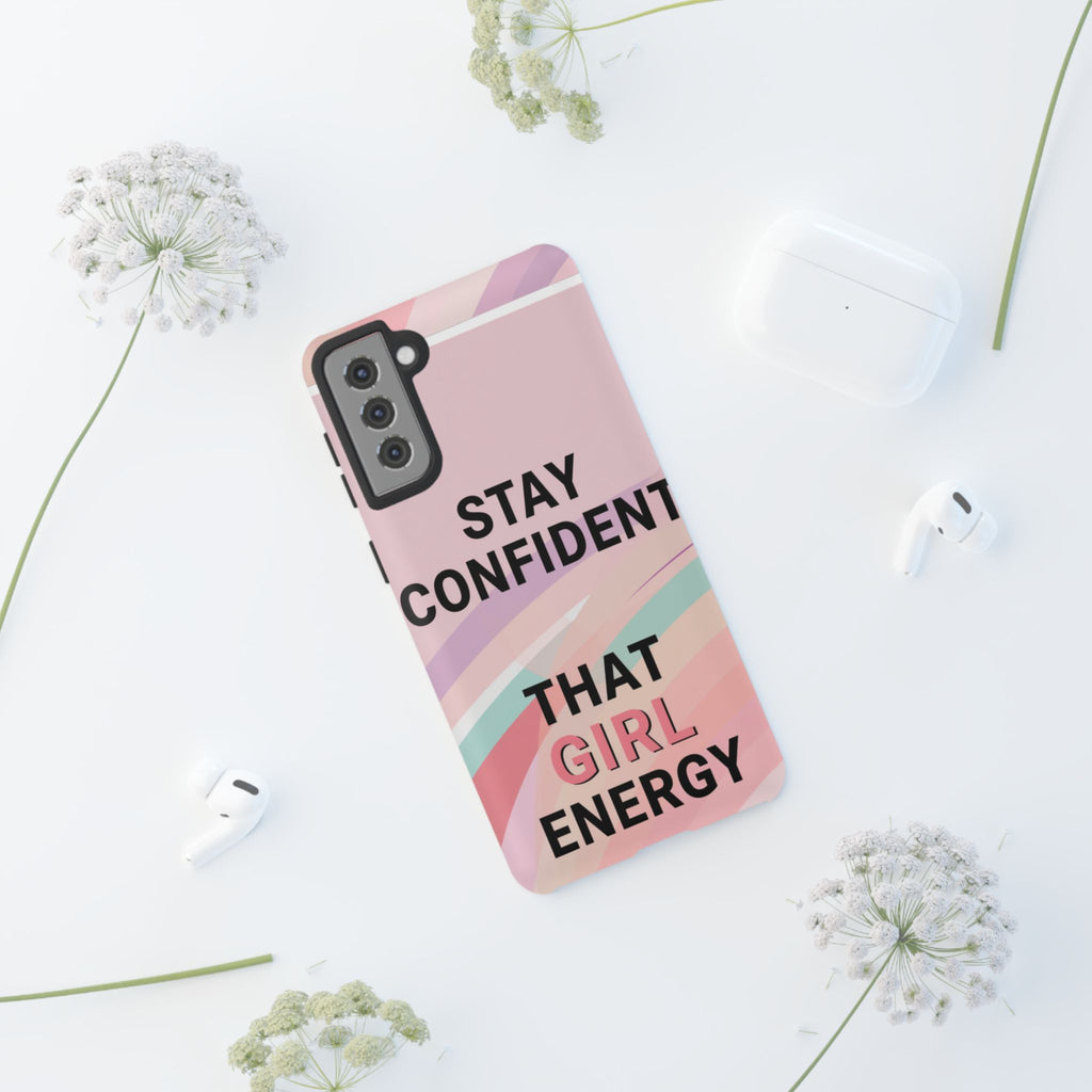 Phone Case - "Stay Confident That Girl Energy" Pink Motivational Protective Case