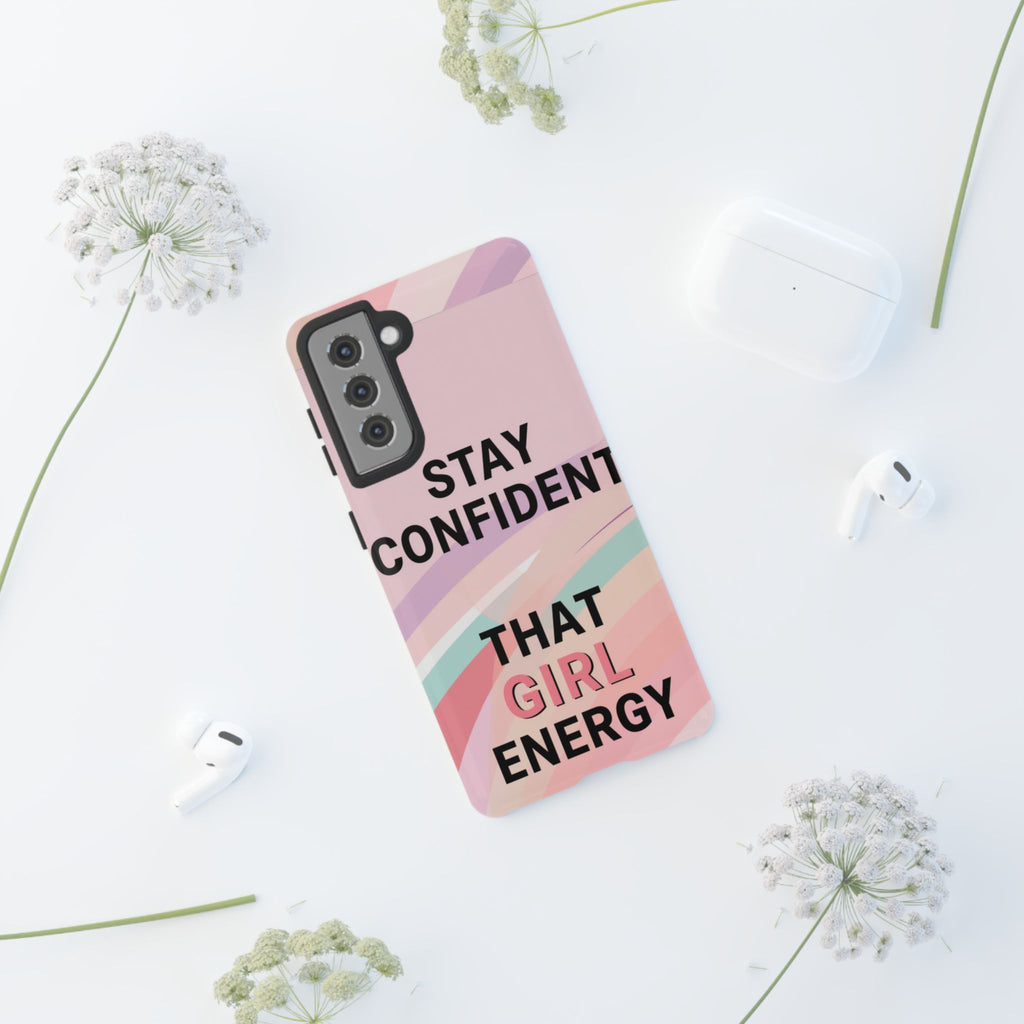 Phone Case - "Stay Confident That Girl Energy" Pink Motivational Protective Case