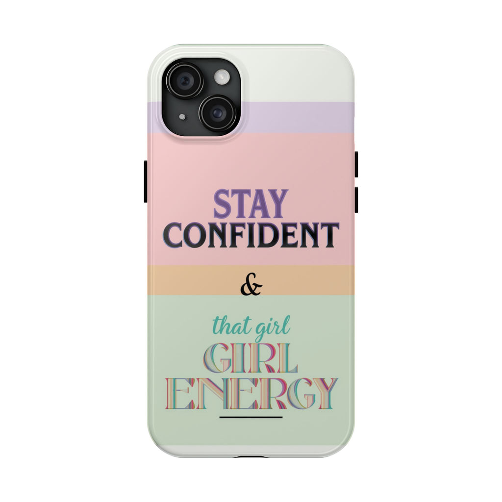 Stay Confident Tough Phone Case — That Girl / Girl Energy Pastel Protective Cover