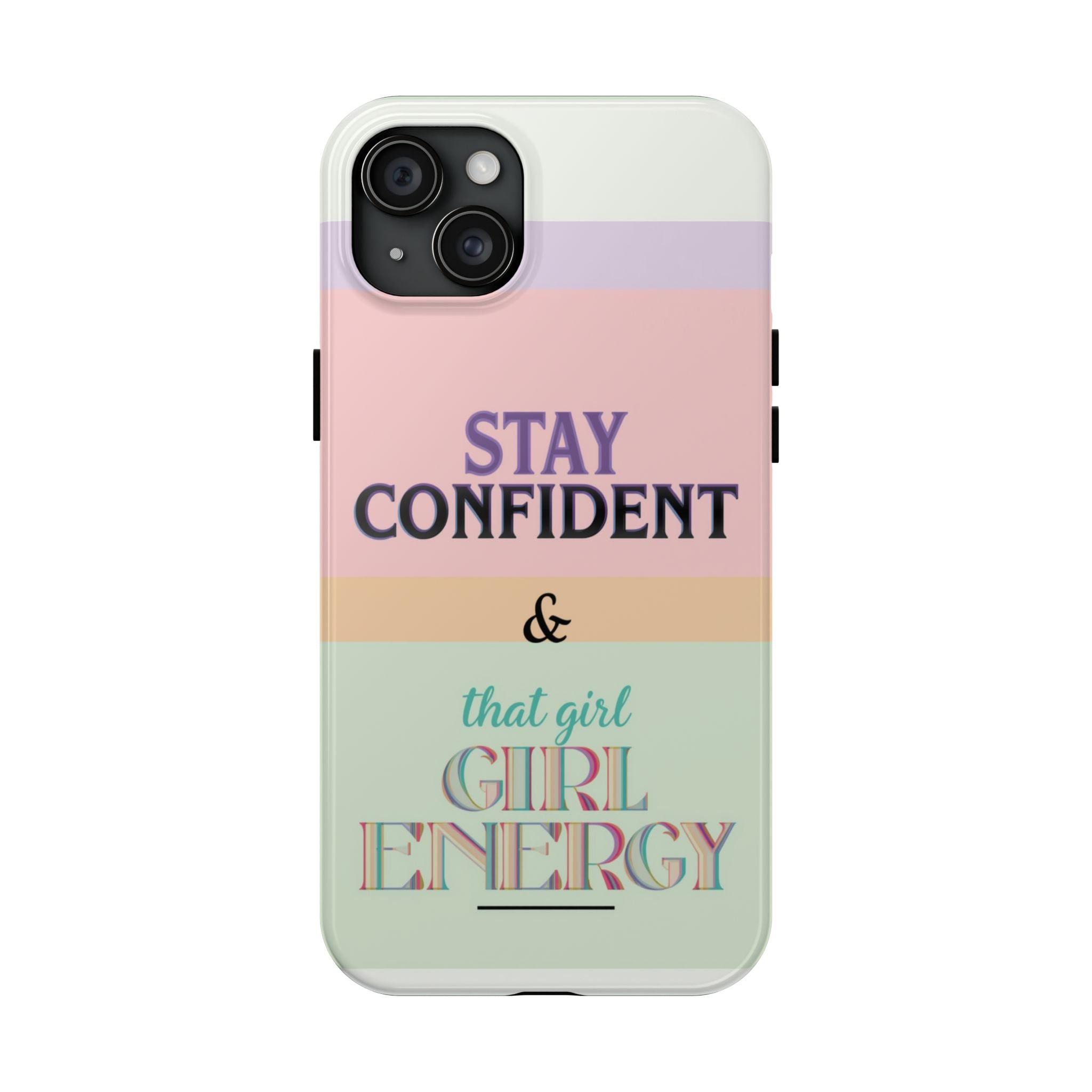 Stay Confident Tough Phone Case — That Girl / Girl Energy Pastel Protective Cover