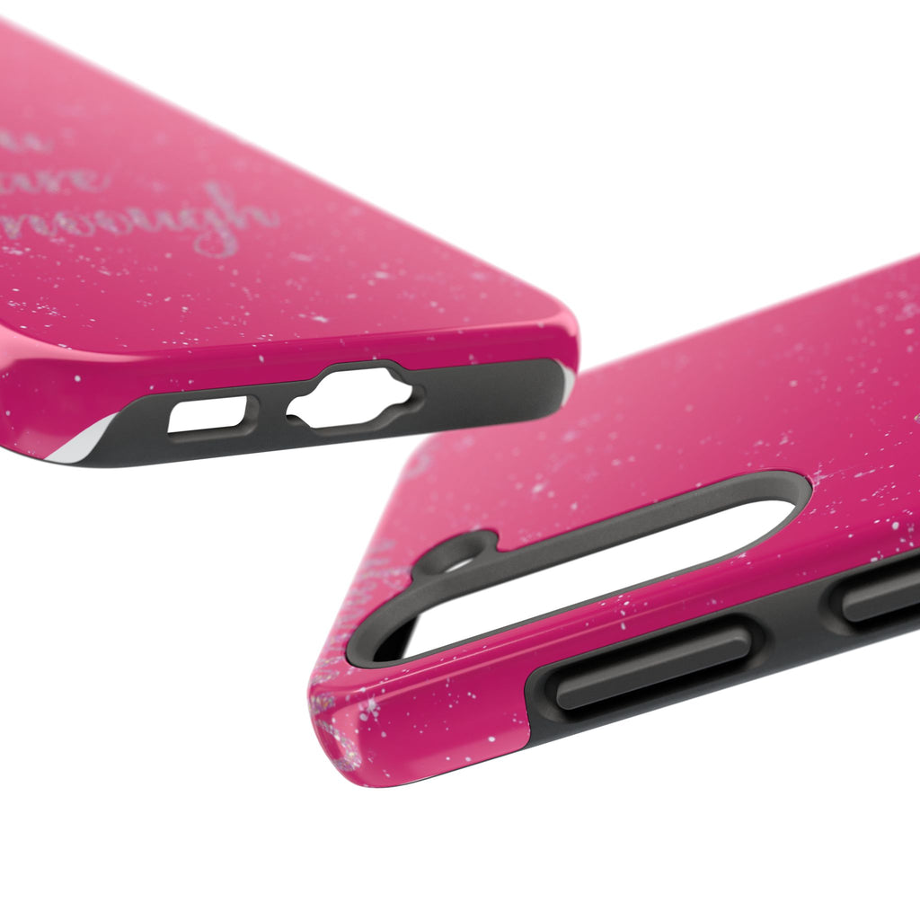 You Are Enough Tough Phone Case — Glitter Pink Protective Phone Cover