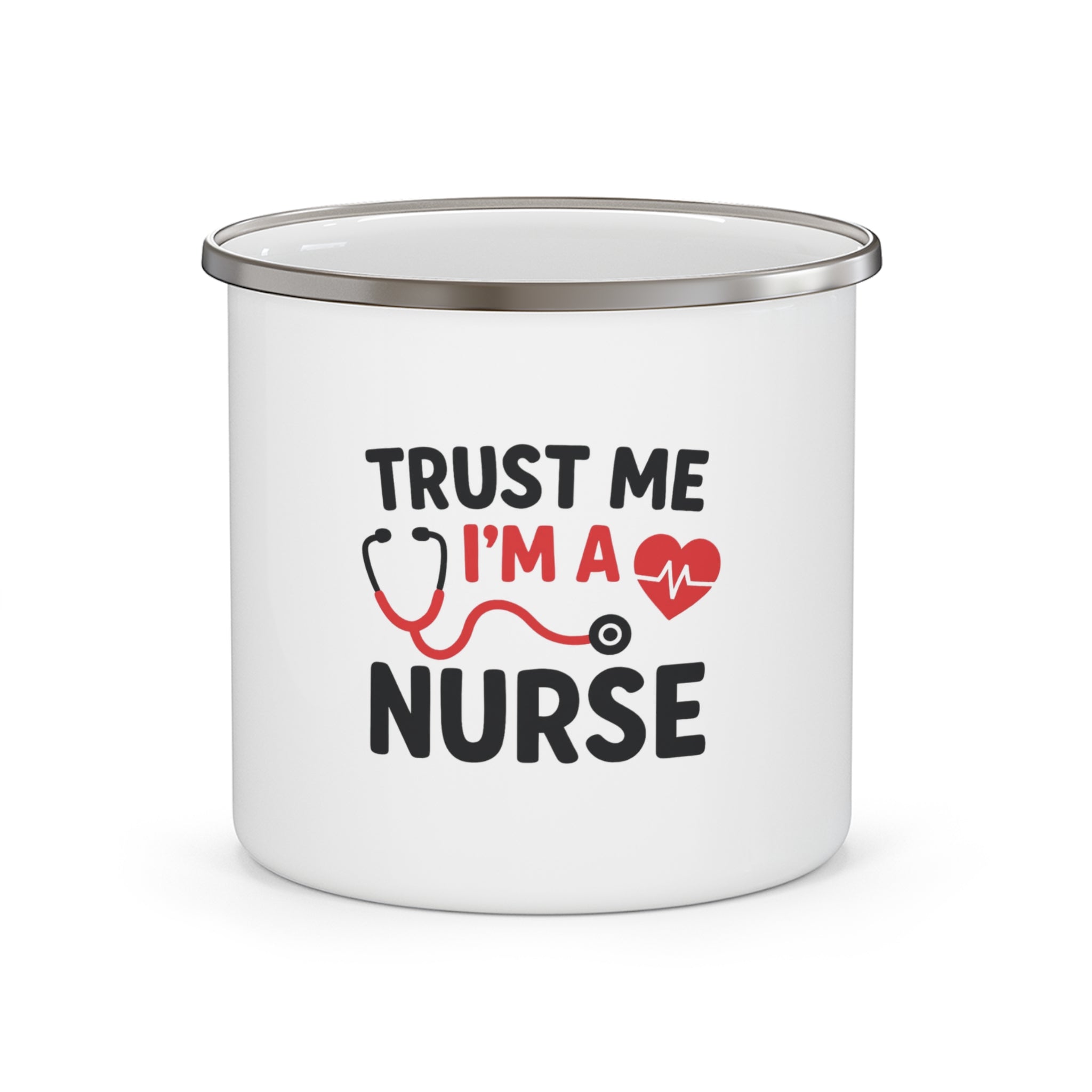 Enamel Mug - "Trust Me I'm a Nurse" Camping Coffee Cup