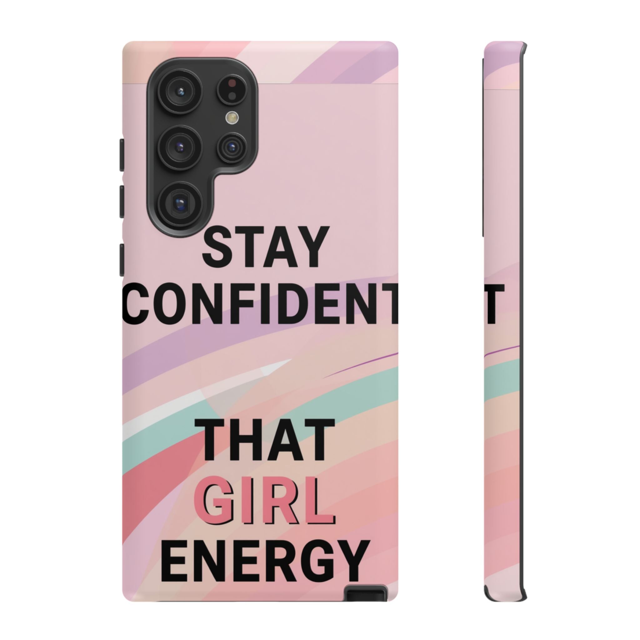 Phone Case - "Stay Confident That Girl Energy" Pink Motivational Protective Case