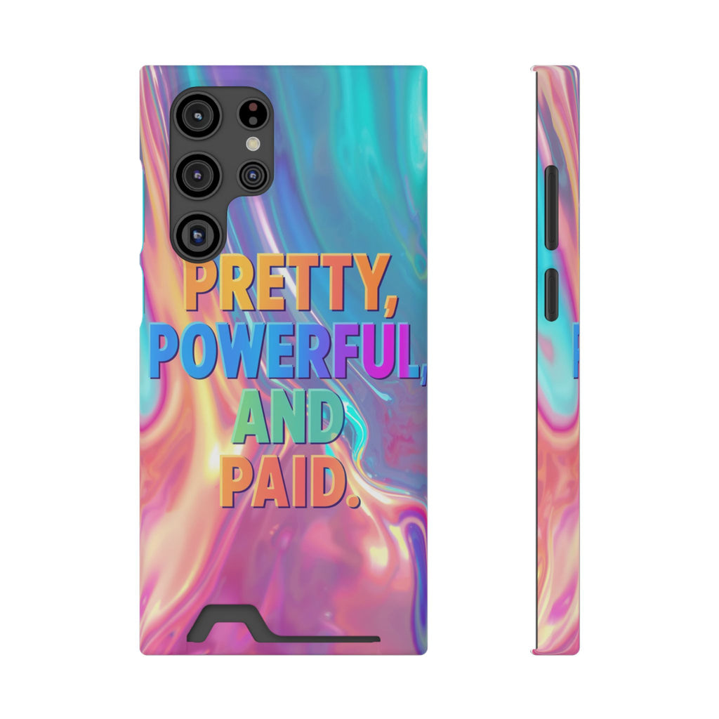 Pretty, Powerful and Paid Phone Card Case — Iridescent Cardholder Phone Case